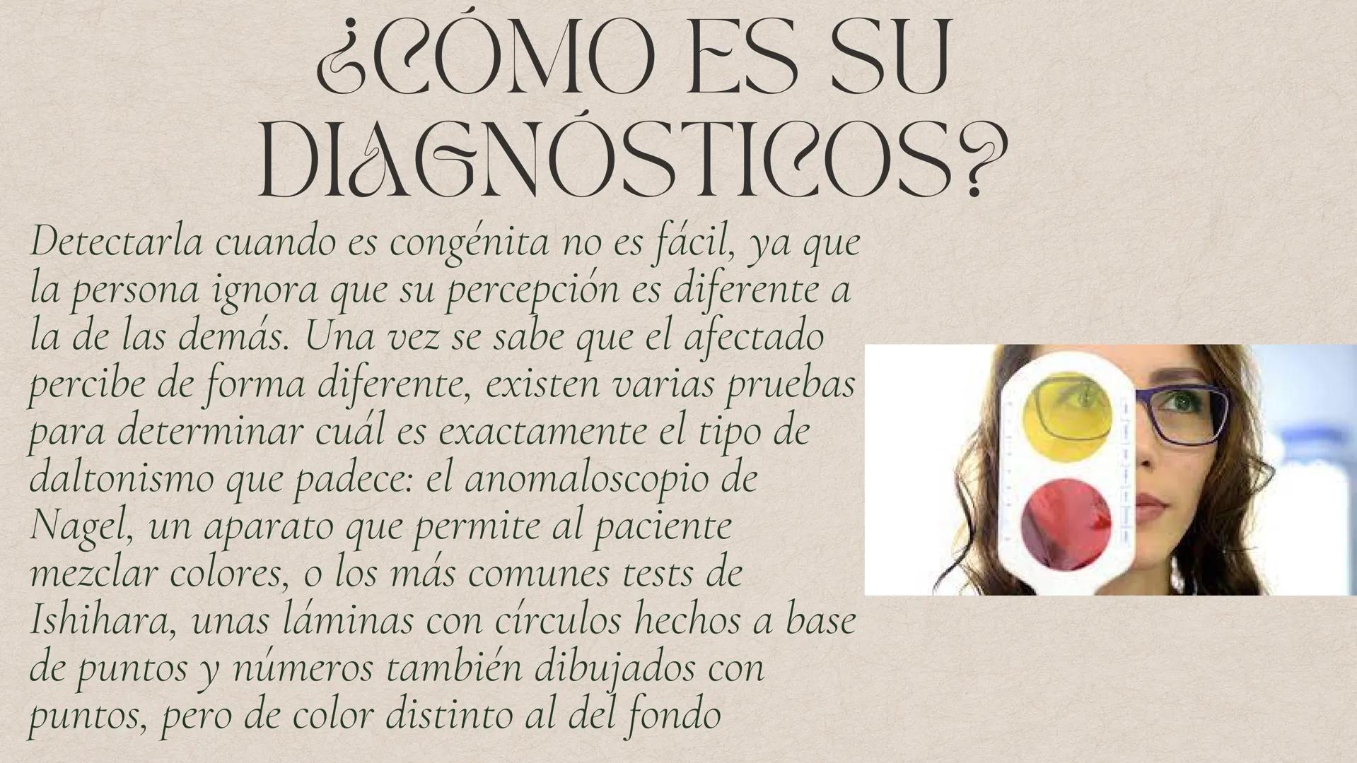 DALTONISMO ¿Origen o causas de la enfermedad.?
Si una persona carece solamente de un pigmento, podría
tener problemas para establecer la dif