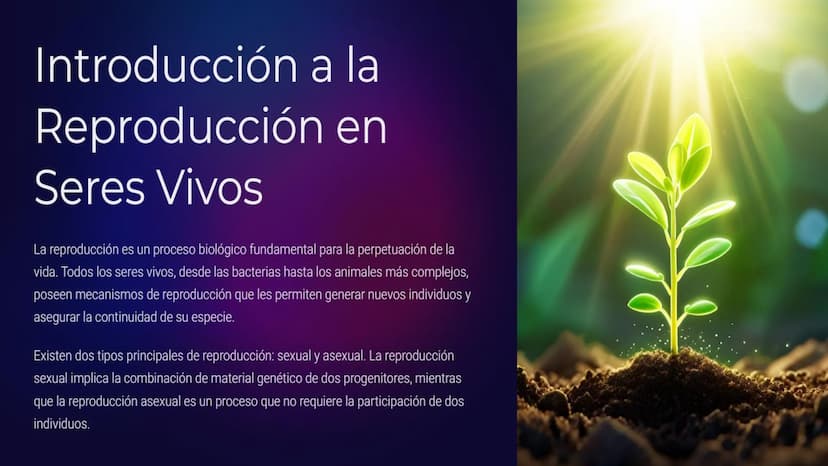 Introducción a la
Reproducción en
Seres Vivos
La reproducción es un proceso biológico fundamental para la perpetuación de la
vida. Todos los