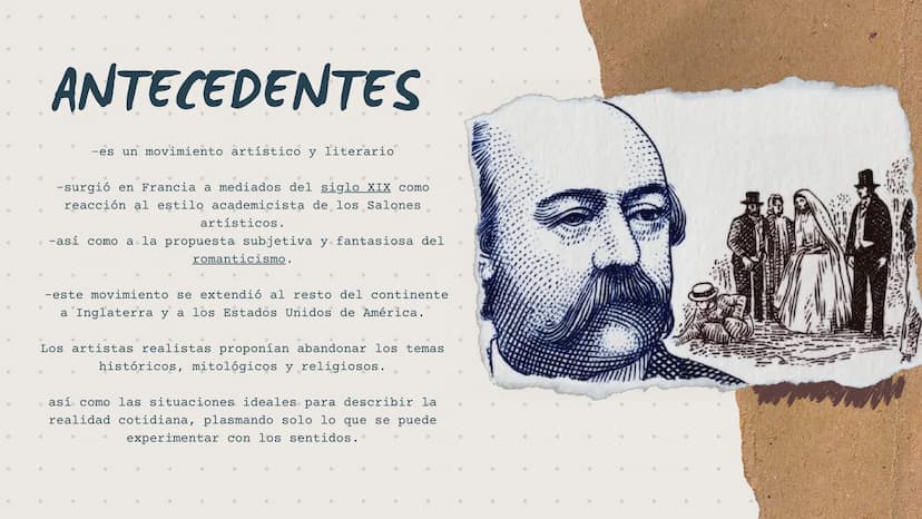 REALISMO ANTECEDENTES
-es un movimiento artístico y literario
-surgió en Francia a mediados del siglo XIX como
reacción al estilo academicis