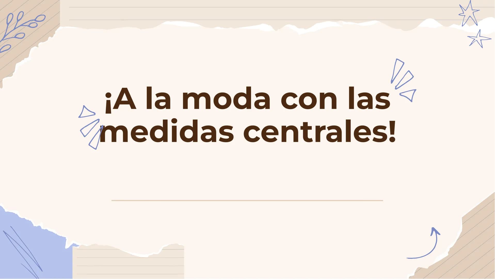 ¡A la moda con las
medidas centrales! ¡Bienvenidos a la moda!
En este viaje aprenderemos sobre las medidas
centrales y su importancia en la 