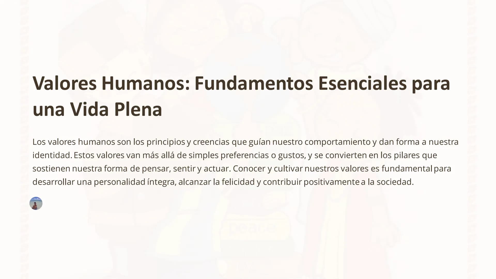 Valores Humanos: Fundamentos Esenciales para
una Vida Plena
Los valores humanos son los principios y creencias que guían nuestro comportamie