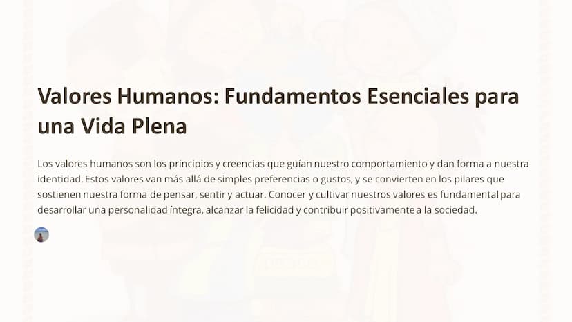 Valores Humanos: Fundamentos Esenciales para
una Vida Plena
Los valores humanos son los principios y creencias que guían nuestro comportamie