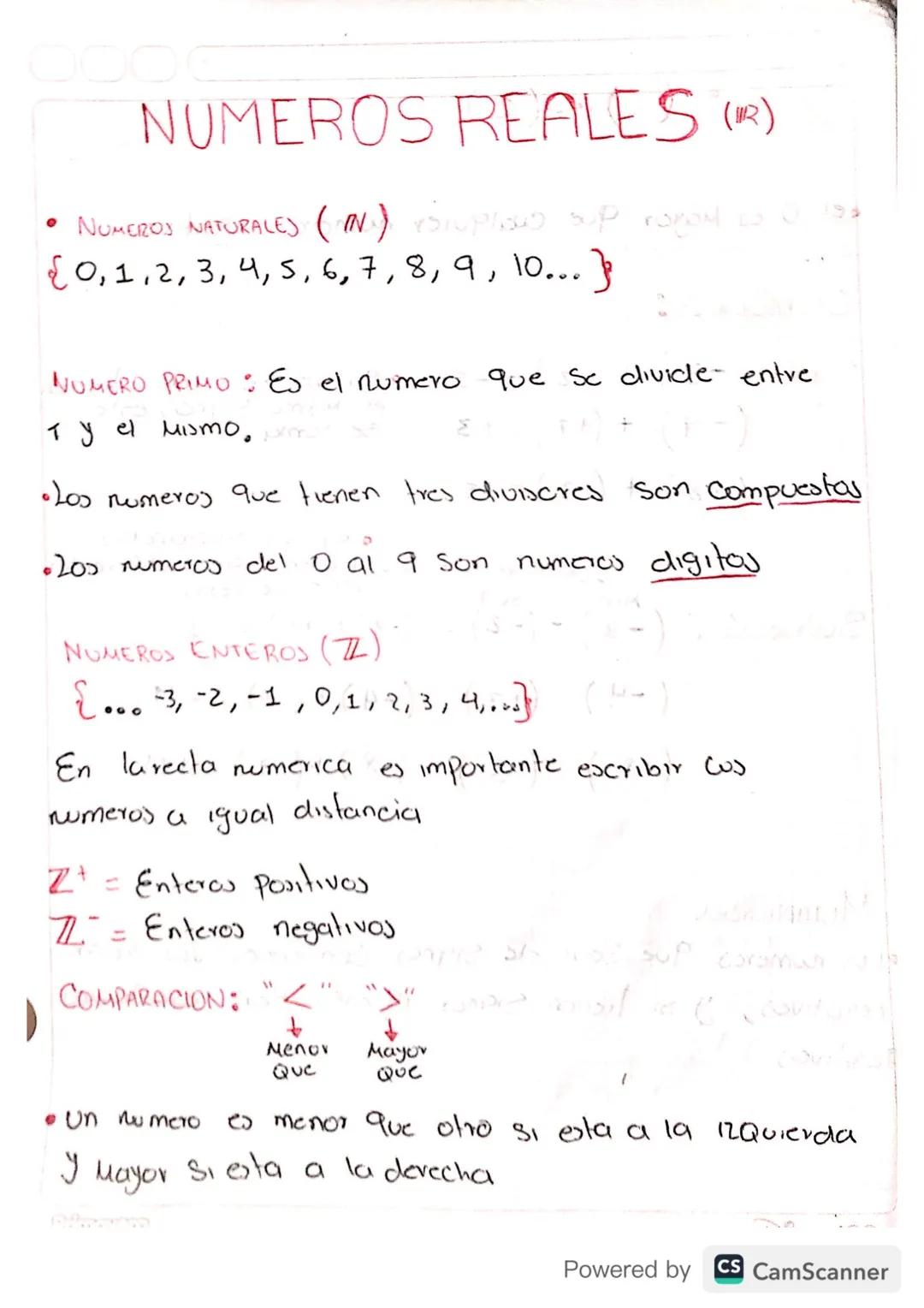 # NUMEROS REALES (UR)

• NUMEROS NATURALE) (N) Siuplow sup ropol

€0,1,2, 3, 4, 5, 6, 7, 8, 9, 10...

NUMERO PRIMO: Es el numero que se divi