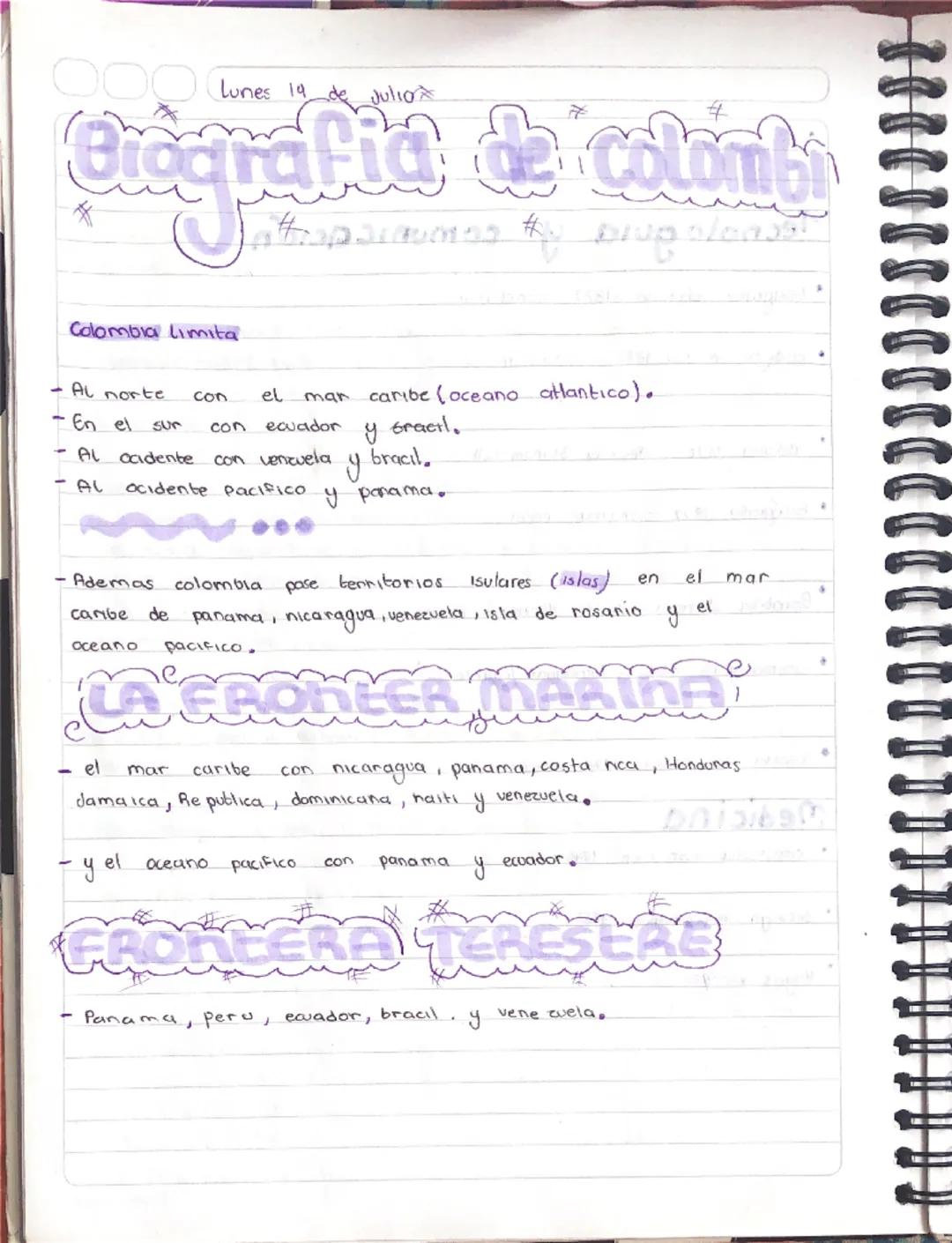 Lunes 19 de Julio
Biografia de Colombia
Colombia Limita
- Al norte con el mar caribe (oceano atlantico).
- En el sur con ecuador y bracil.
-