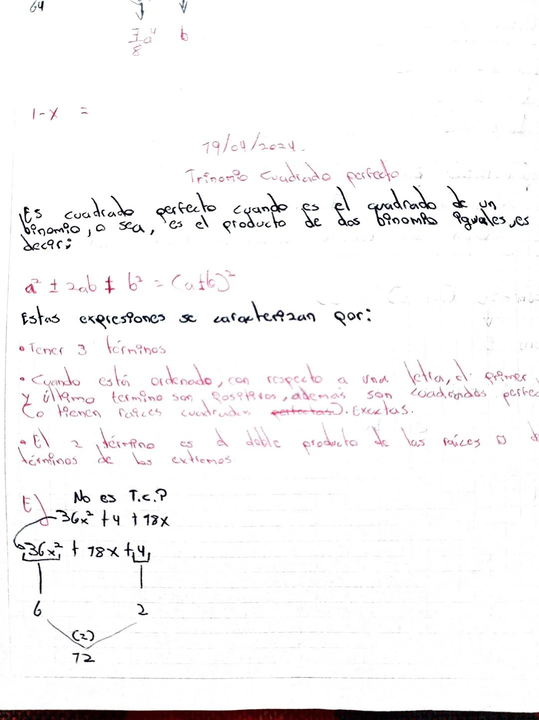 54
64
1-X =
19/04/2024
Trinomio Cuadrado perfecto
Es cuadrado perfecto cuando es
binomio, a sea,
es el
producto
decari
el quadrado de
სი ა
b
