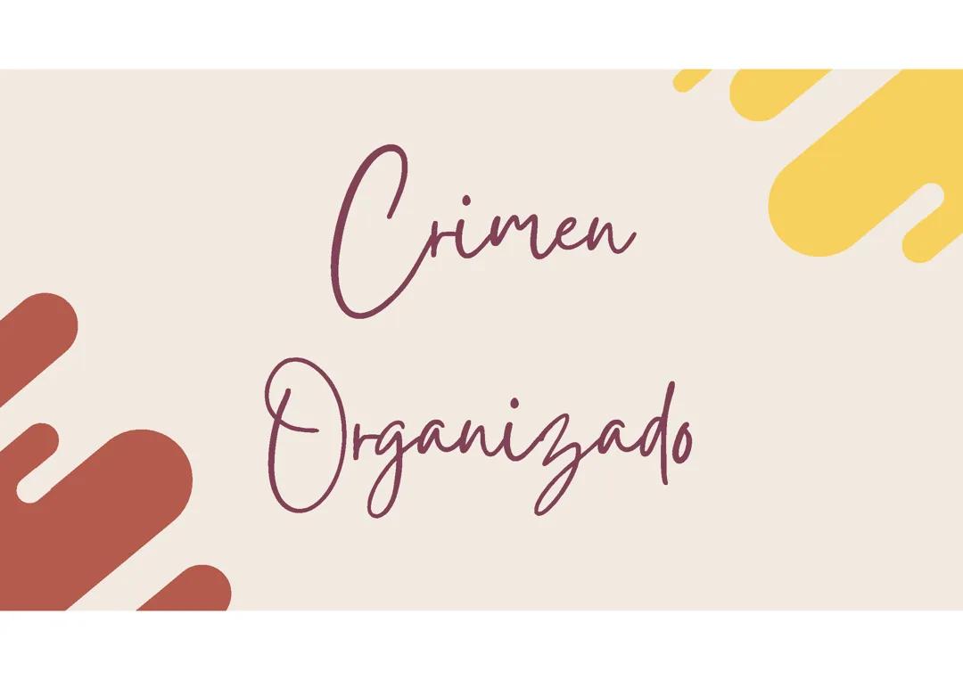 Presentación sobre el Crimen Organizado: Definición y Efectos