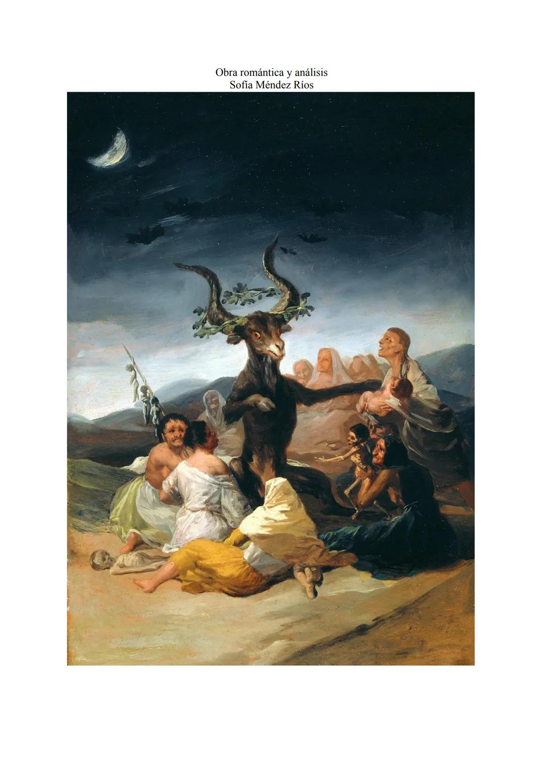 Obra romántica y análisis
Sofía Méndez Ríos Francisco de Goya (1798) El aquelarre, Óleo sobre lienzo 43 x 30 cm, Museo Lázaro
Galdiano, Madr