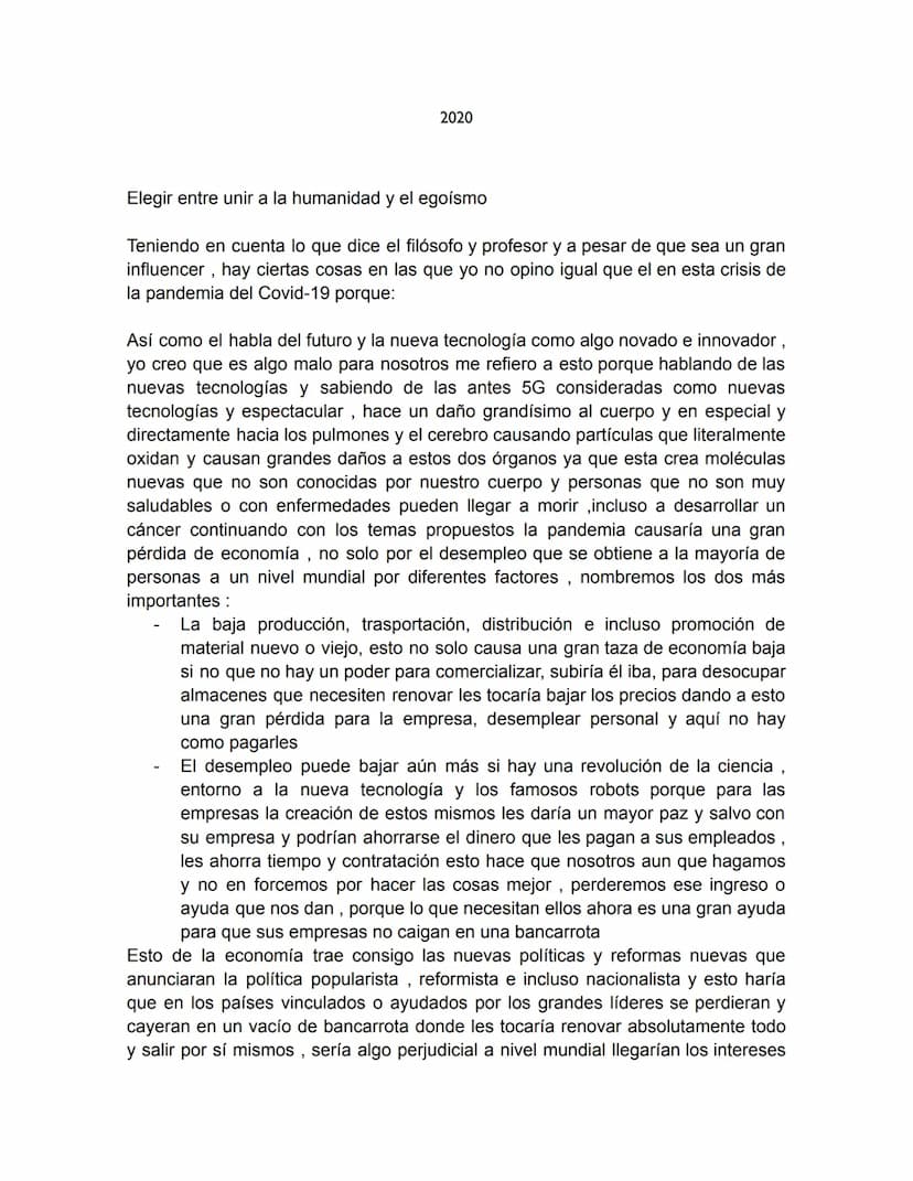 2020
Elegir entre unir a la humanidad y el egoísmo
Teniendo en cuenta lo que dice el filósofo y profesor y a pesar de que sea un gran
influe