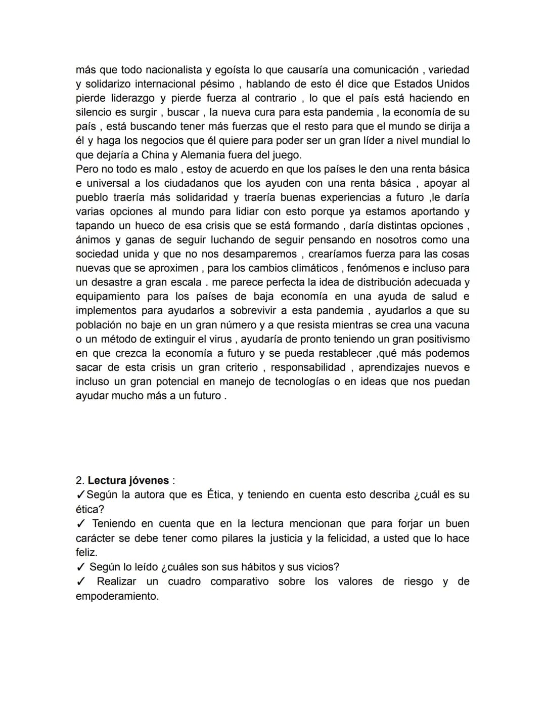 2020
Elegir entre unir a la humanidad y el egoísmo
Teniendo en cuenta lo que dice el filósofo y profesor y a pesar de que sea un gran
influe