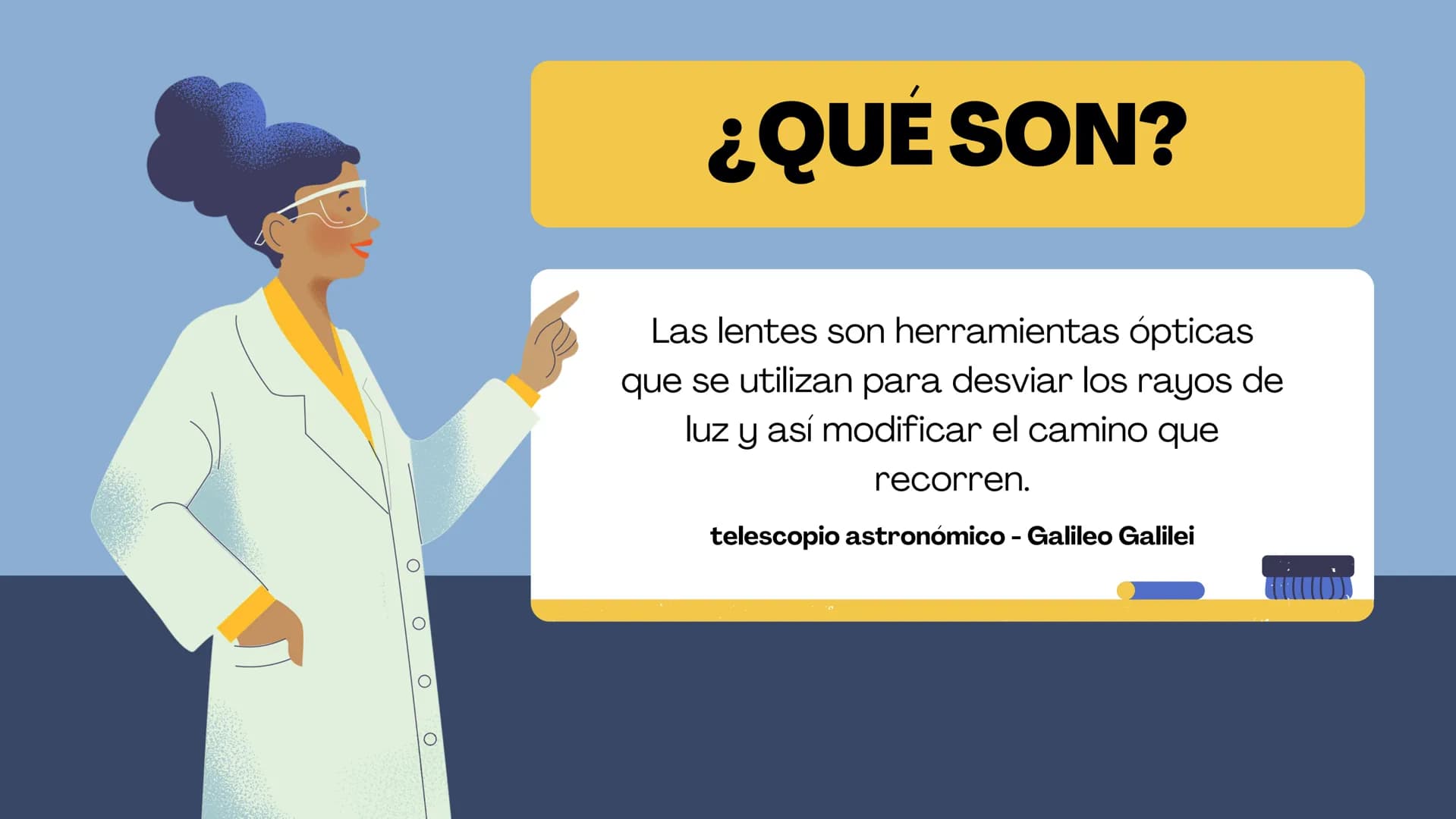 LAS LENTES
elle ¿QUÉ SON?
Las lentes son herramientas ópticas
que se utilizan para desviar los rayos de
luz y así modificar el camino que
re