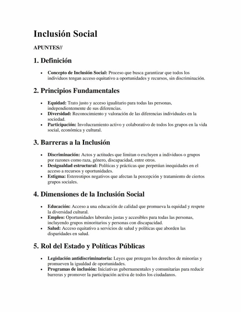 Inclusión Social
APUNTES/I
1. Definición
•
Concepto de Inclusión Social: Proceso que busca garantizar que todos los
individuos tengan acceso