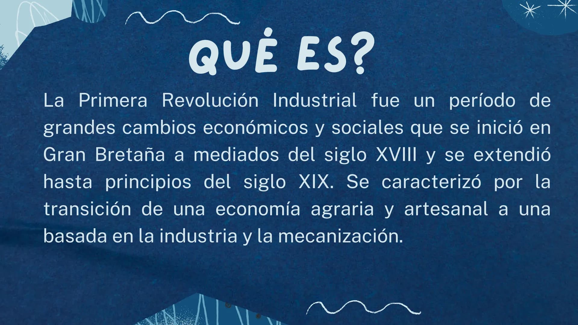 1RA
REVOLUCIÓN
INDUSTRIAL
* QUÉ ES?
La Primera Revolución Industrial fue un período de
grandes cambios económicos y sociales que se inició e