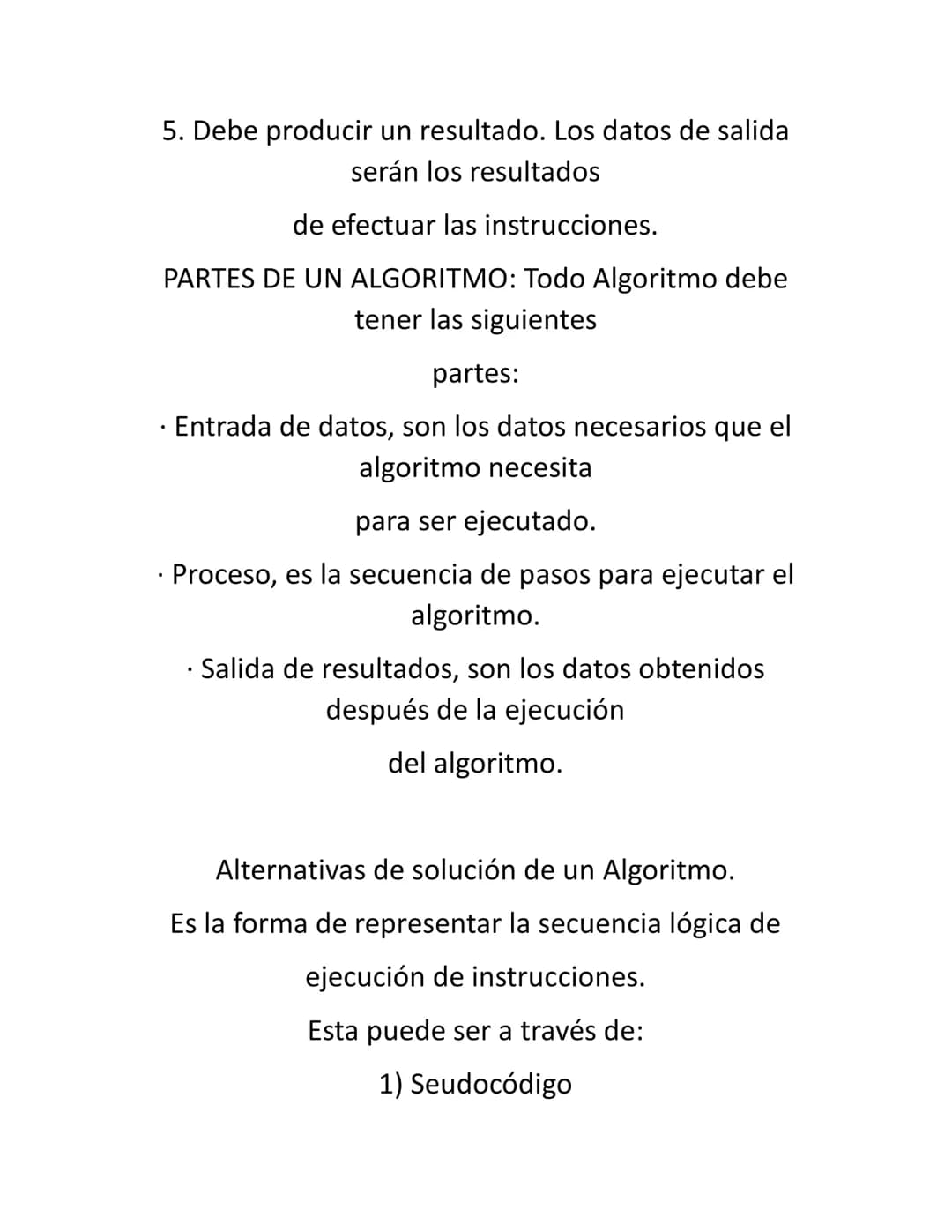 ALGORITMOS
Un Algoritmo, se puede definir como una secuencia
de
instrucciones que representan un modelo de solución
para
determinado tipo de