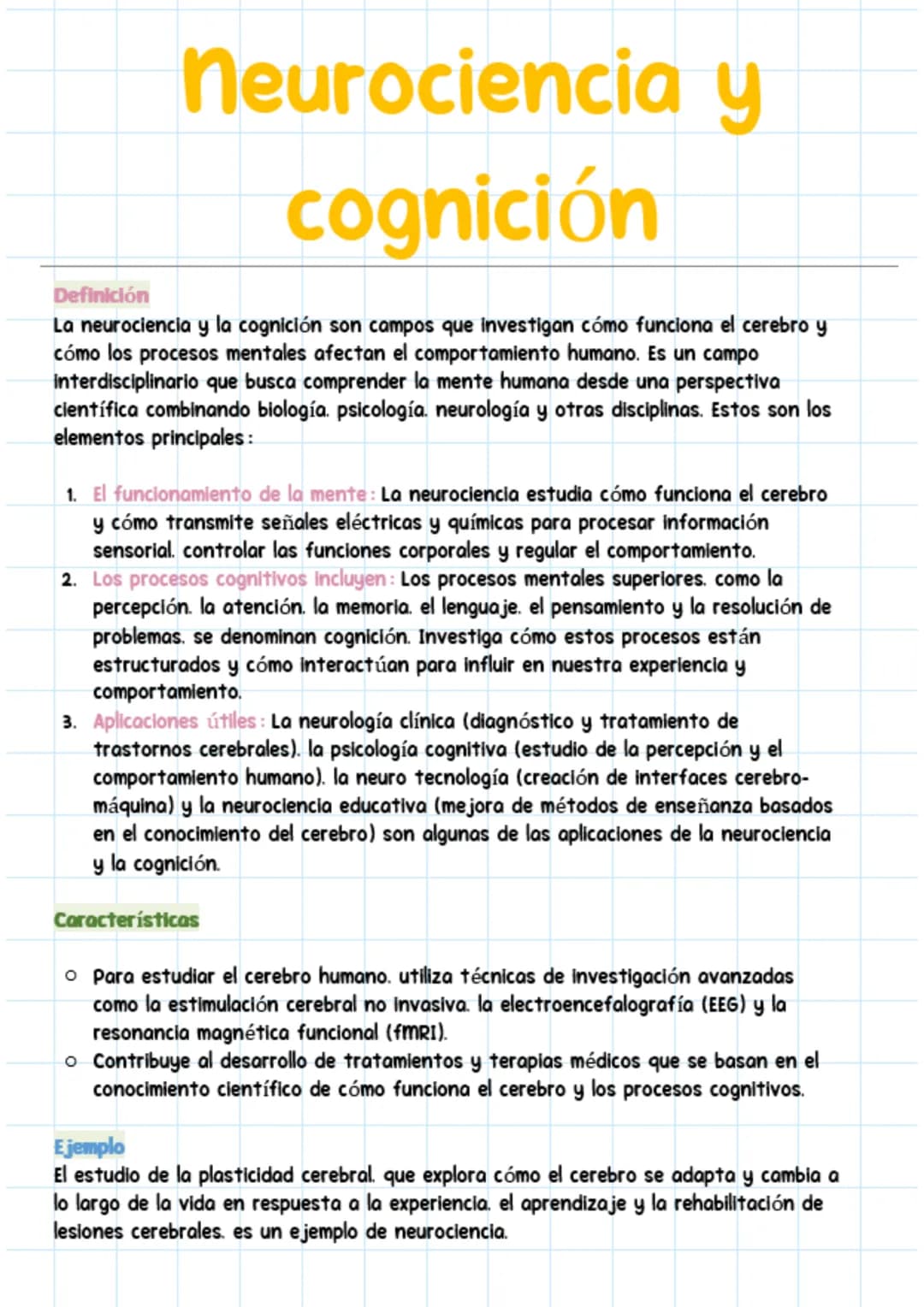 neurociencia y
cognición
Definición
La neurociencia y la cognición son campos que investigan cómo funciona el cerebro y
cómo los procesos me