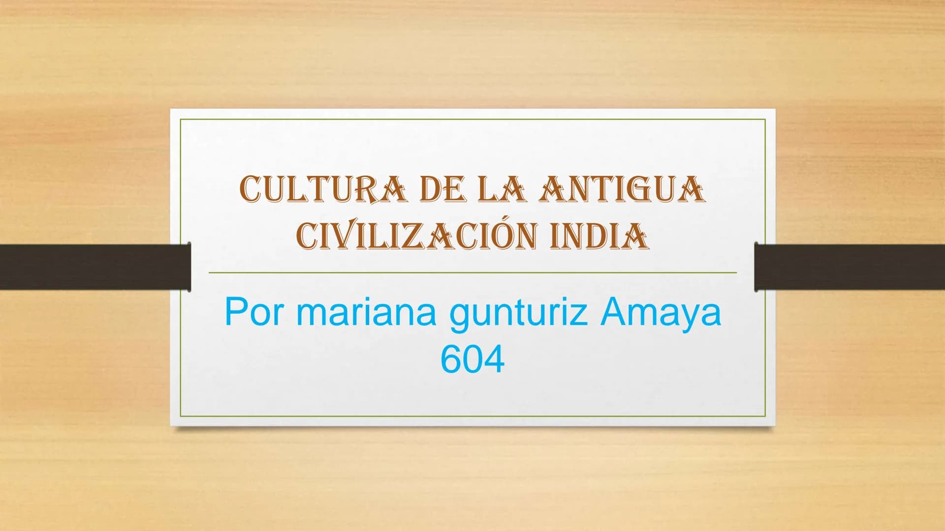 CULTURA DE LA ANTIGUA
CIVILIZACIÓN INDIA
Por mariana gunturiz Amaya
604 INTRODUCCION
EN ESTAS DIAPOSITIVAS ENCONTRARAS ARQUITECTURA, PINTURA