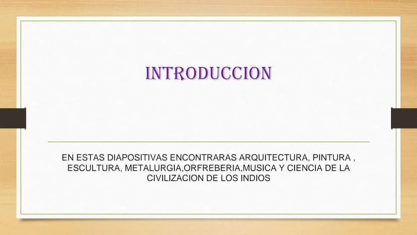 CULTURA DE LA ANTIGUA
CIVILIZACIÓN INDIA
Por mariana gunturiz Amaya
604 INTRODUCCION
EN ESTAS DIAPOSITIVAS ENCONTRARAS ARQUITECTURA, PINTURA