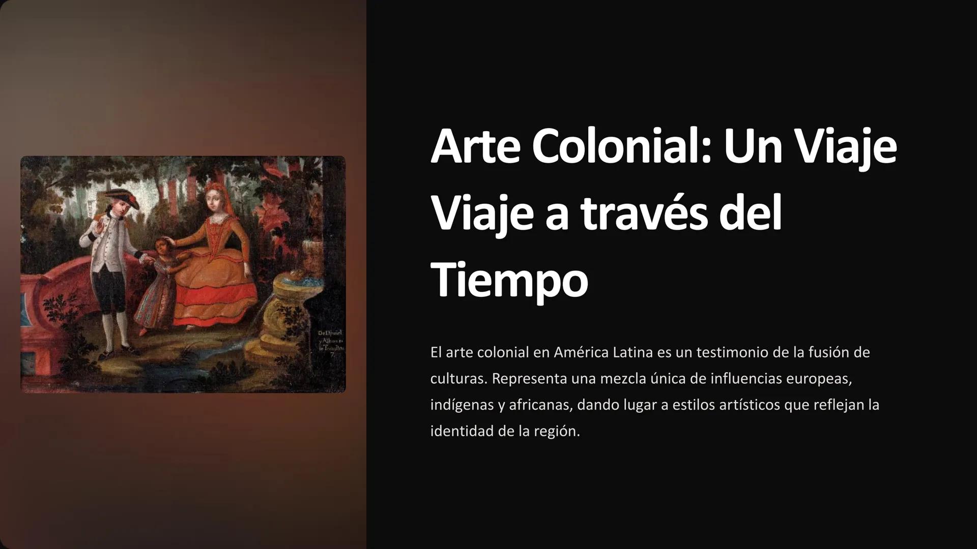 # Arte Colonial: Un Viaje
Viaje a través del
Tiempo
De Efreel
yAlbu
Tel
El arte colonial en América Latina es un testimonio de la fusión de
