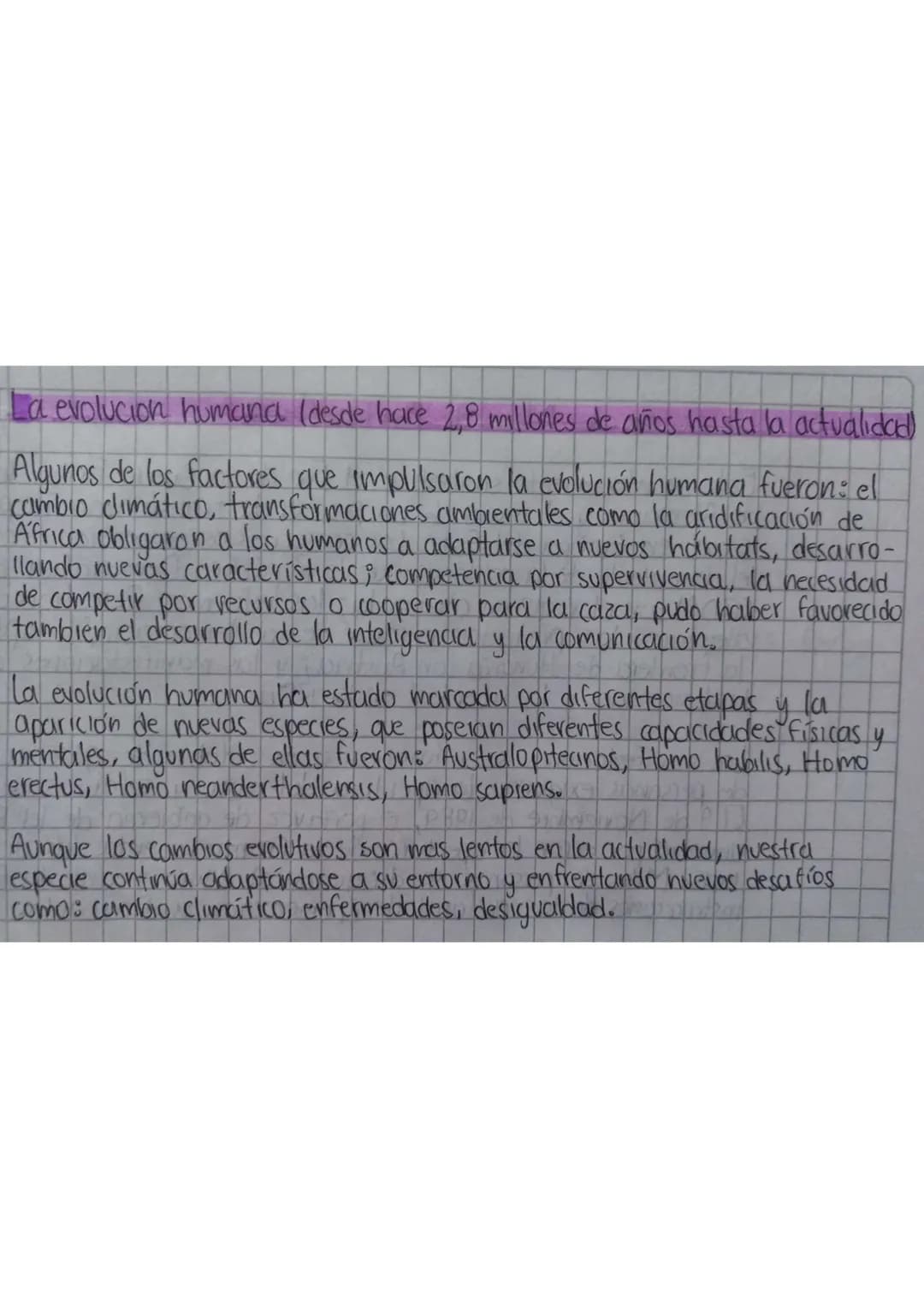 La evolución humana (desde hace 2,8 millones de años hasta la actualidad)
Algunos de los factores que impulsaron la evolución humana fueron: