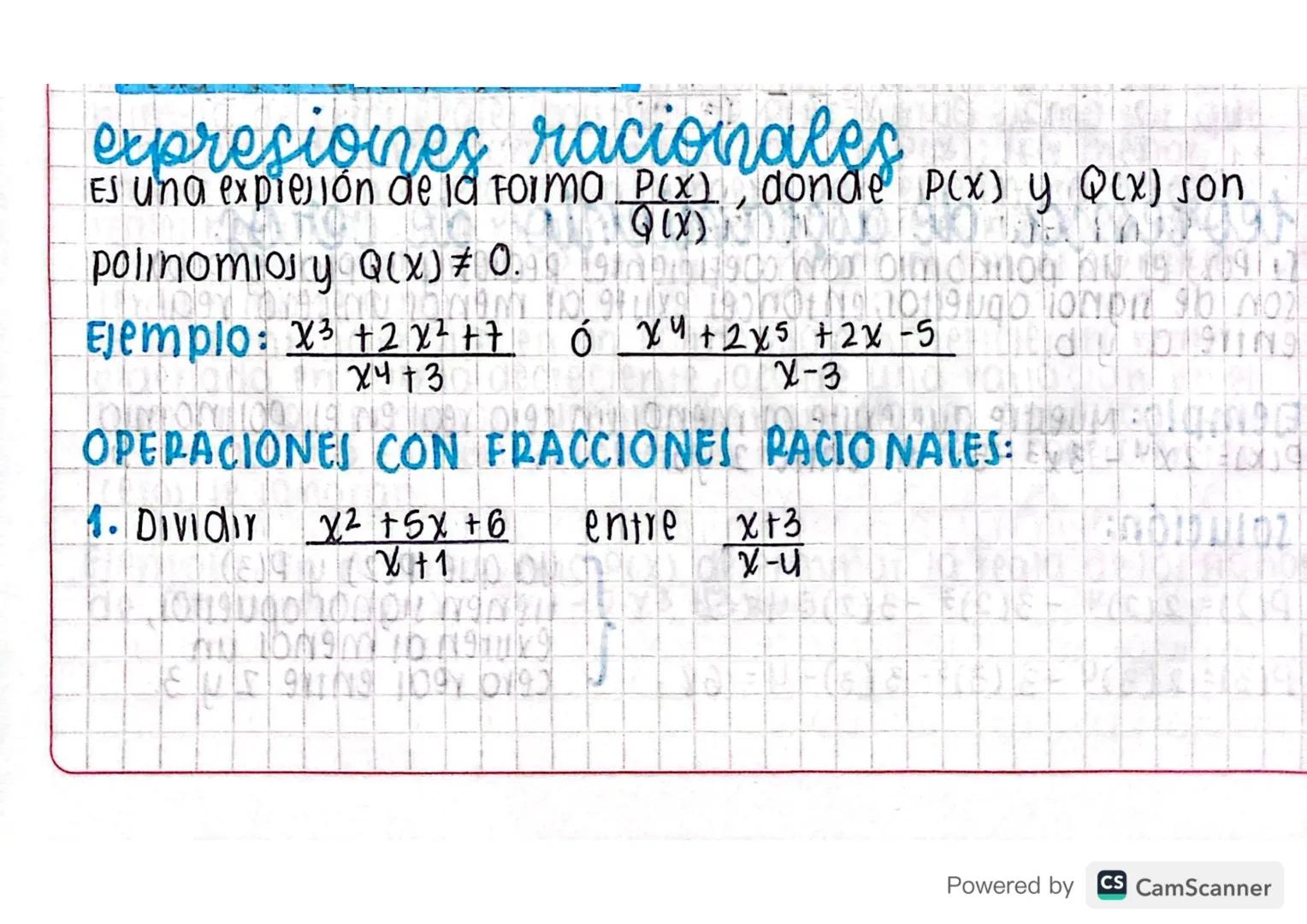 expresiones racionales
Es una expresión de la Forma P(x), donde P(x) y Q(x) son
MQ (X) D
polinomios y Q(x) # 0.90 91 900 Worm cano hung tri+