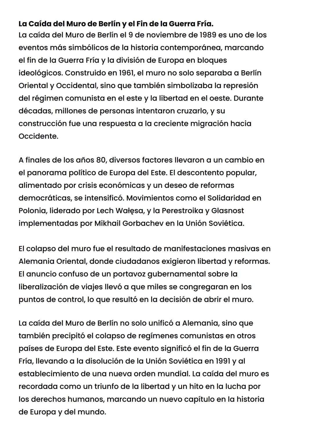 La Caída del Muro de Berlín y el Fin de la Guerra Fría.
La caída del Muro de Berlín el 9 de noviembre de 1989 es uno de los
eventos más simb