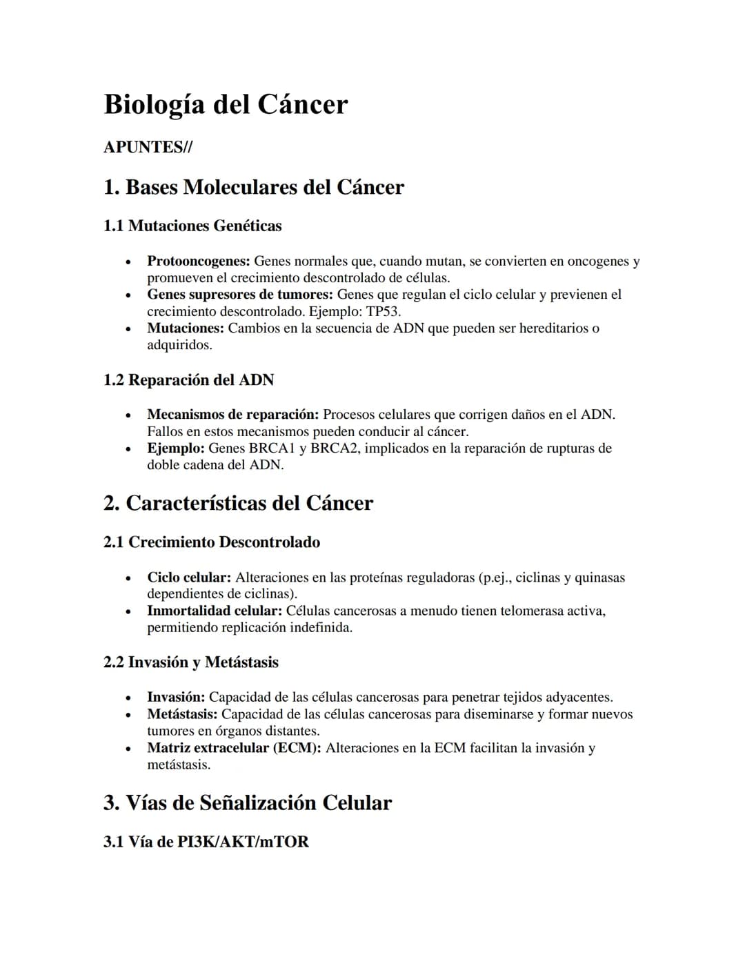 Biología del Cáncer
APUNTES//
1. Bases Moleculares del Cáncer
1.1 Mutaciones Genéticas
•
•
•
Protooncogenes: Genes normales que, cuando muta