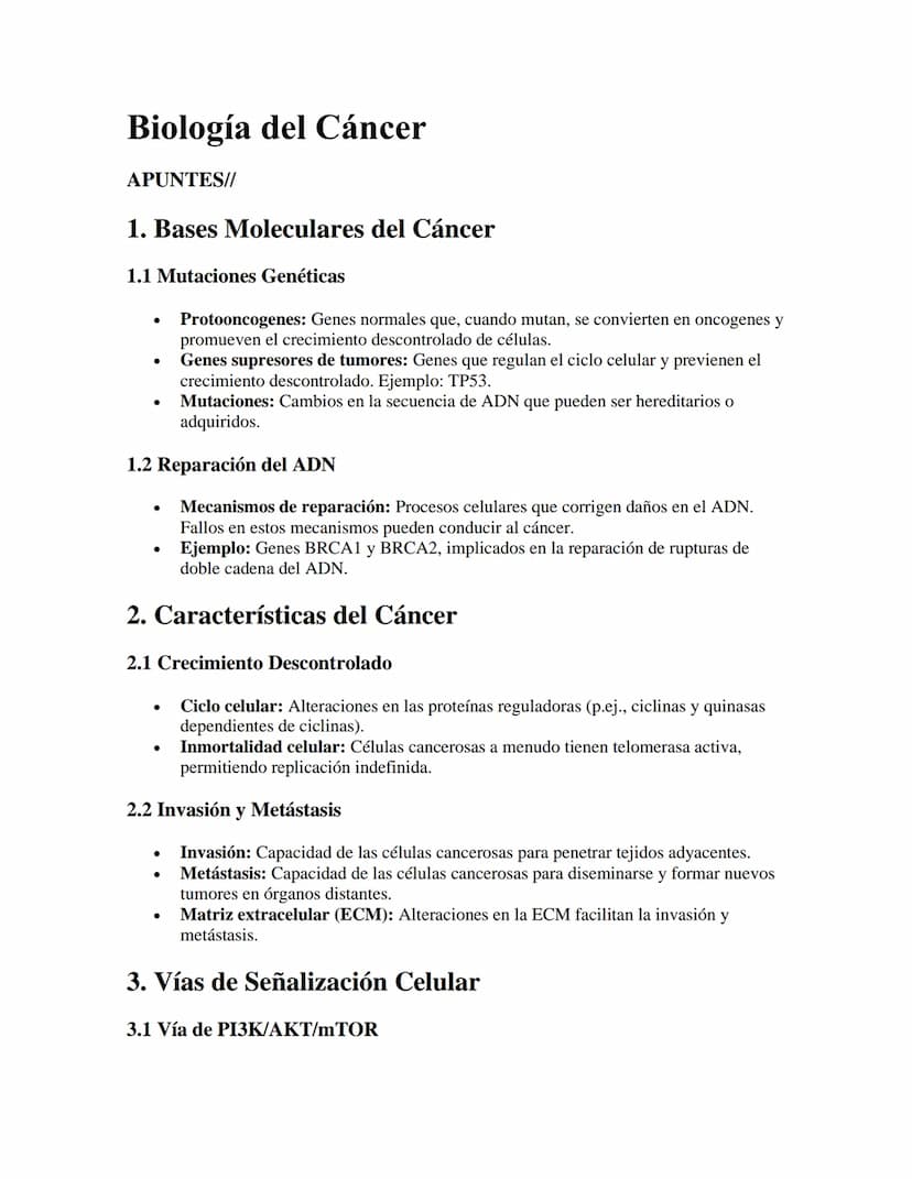 Biología del Cáncer
APUNTES//
1. Bases Moleculares del Cáncer
1.1 Mutaciones Genéticas
•
•
•
Protooncogenes: Genes normales que, cuando muta