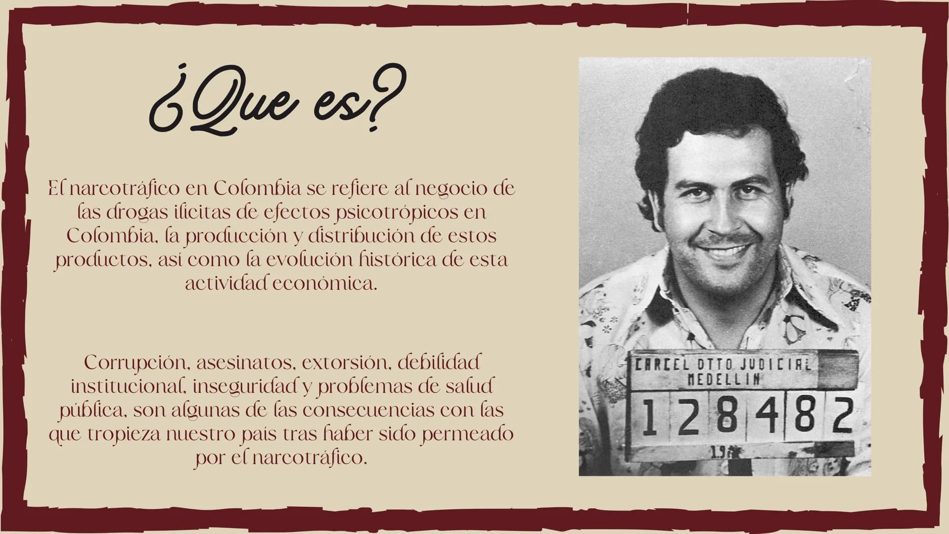 narcotrafico ¿Que es?
El narcotráfico en Colombia se refiere al negocio de
las drogas ilicitas de efectos psicotrópicos en
Colombia, la prod