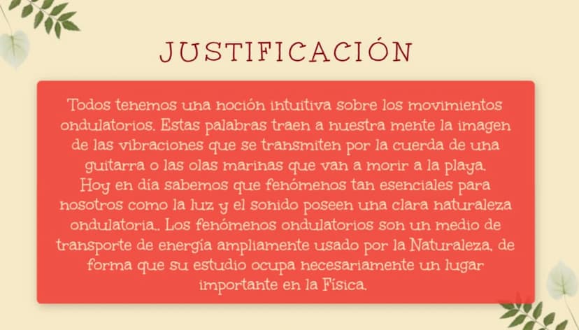 MOVIMIENTO
ONDULATORIO
Frente de onda' INTRODUCCIÓN
JUSTIFICACIÓN
DESARROLLO DEL TEMA
DEFINICIÓN.
•CARACTERISTICAS.
TIPOS DE ONDAS.
CUÁLES S