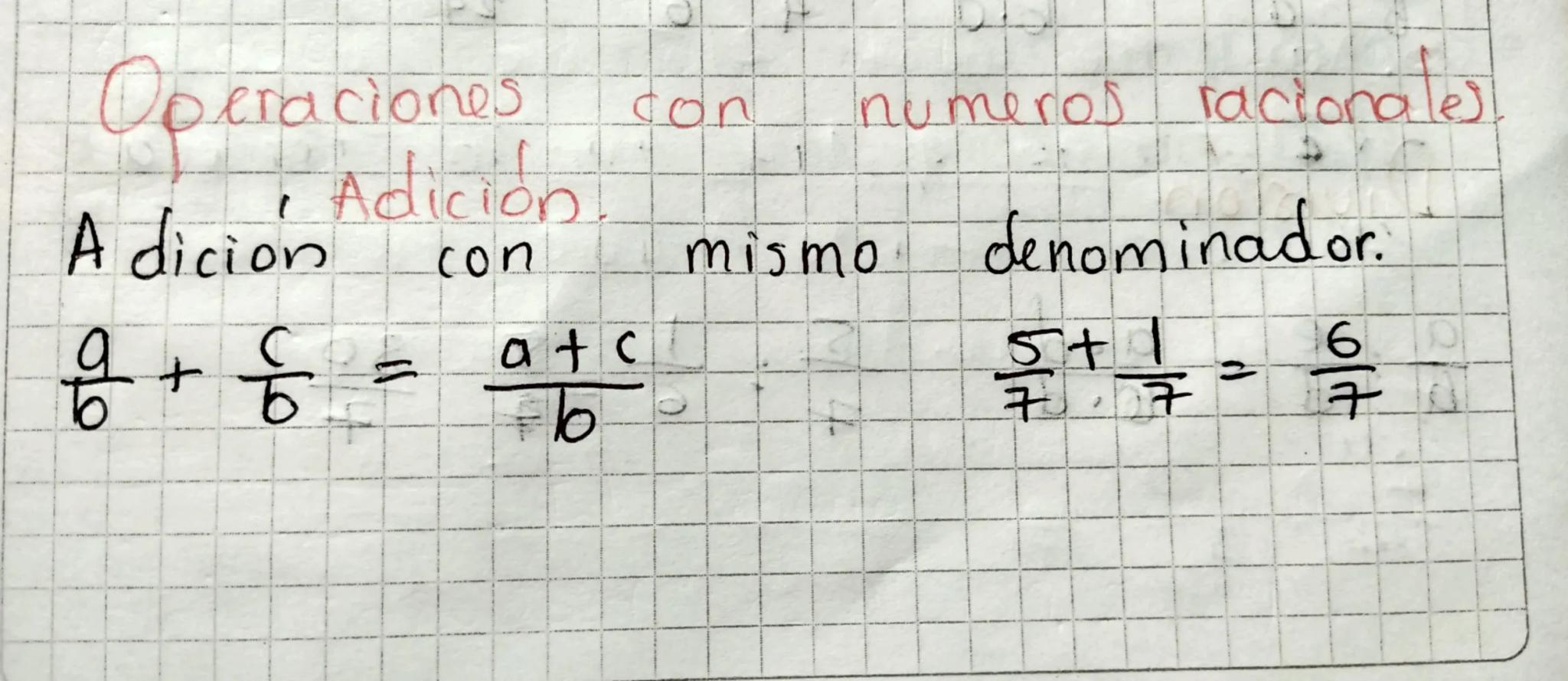 Operaciones con numeros racionales
Adicion
1
A dicion con mismo denominador.
$
\frac{a}{b} + \frac{c}{b} = \frac{a+c}{b}
$
$
\frac{5}{7} + \