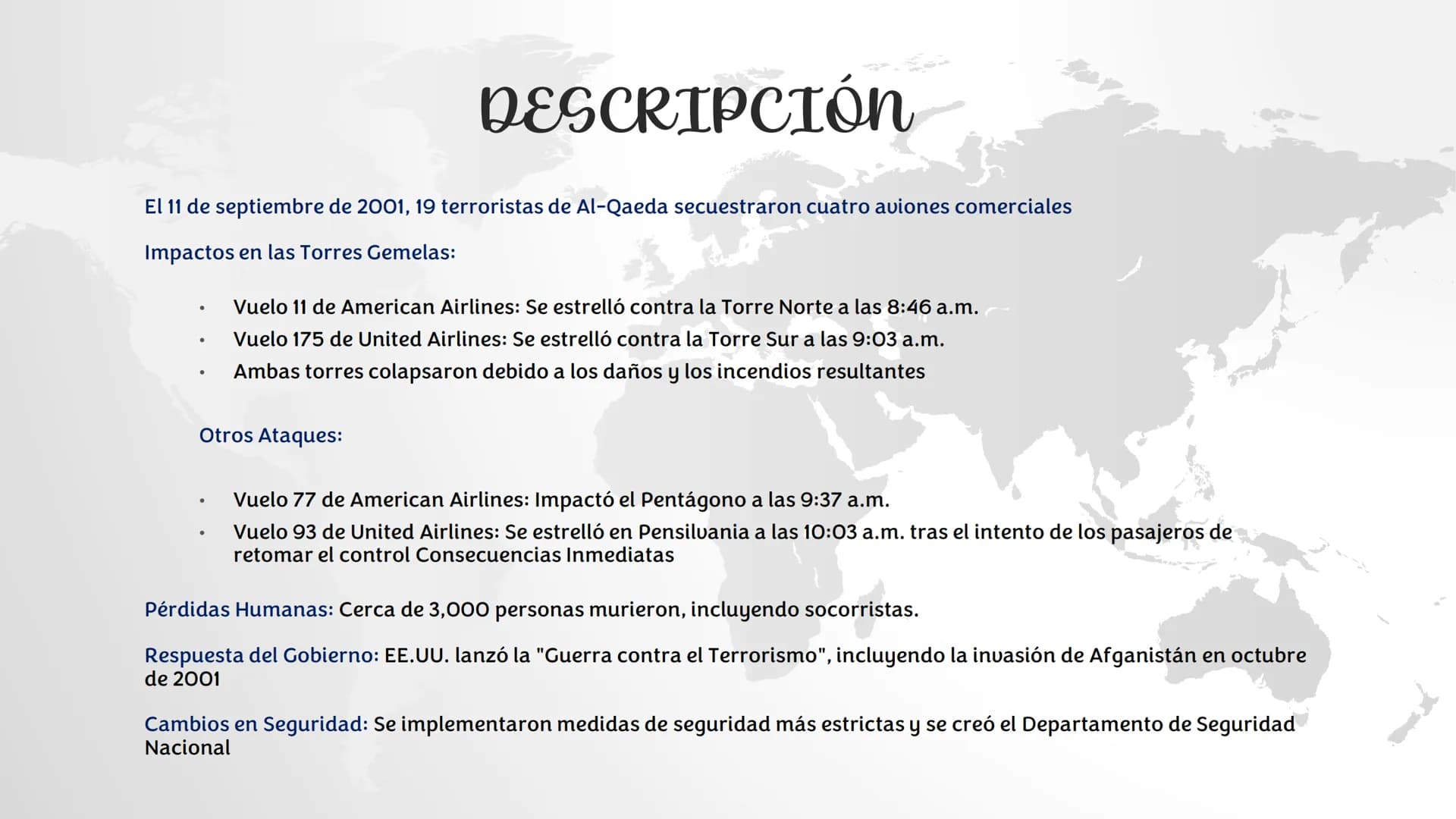 ATENTADO DE
LAS TORRES
GEMELAS DESCRIPCIÓN
El 11 de septiembre de 2001, 19 terroristas de Al-Qaeda secuestraron cuatro aviones comerciales
I