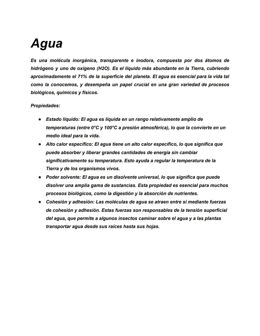 Agua
Es una molécula inorgánica, transparente e inodora, compuesta por dos átomos de
hidrógeno y uno de oxígeno (H2O). Es el líquido más abu