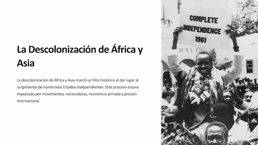 La Descolonización de África y
Asia
La descolonización de África y Asia marcó un hito histórico al dar lugar al
surgimiento de numerosos Est