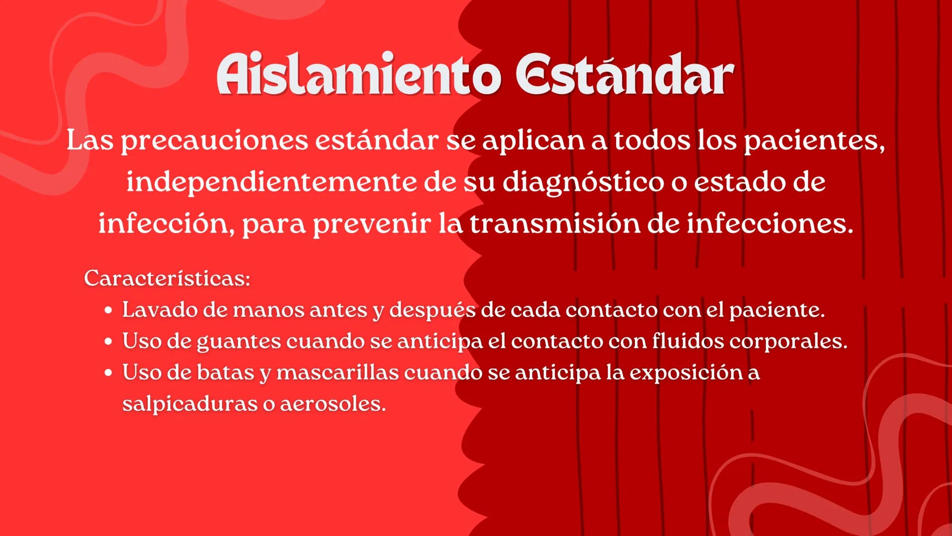 Aislamiento por Contacto
Es para prevenir la transmisión de infecciones
a través del contacto directo o indirecto con el
paciente o superfic