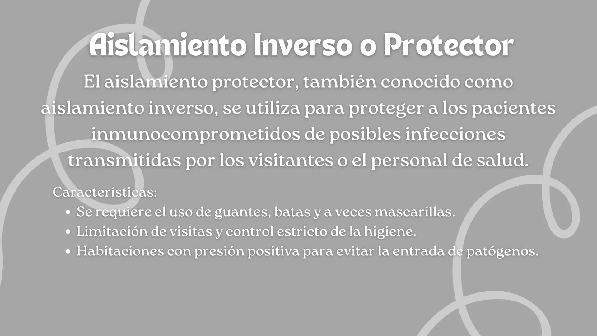 Aislamiento por Contacto
Es para prevenir la transmisión de infecciones
a través del contacto directo o indirecto con el
paciente o superfic
