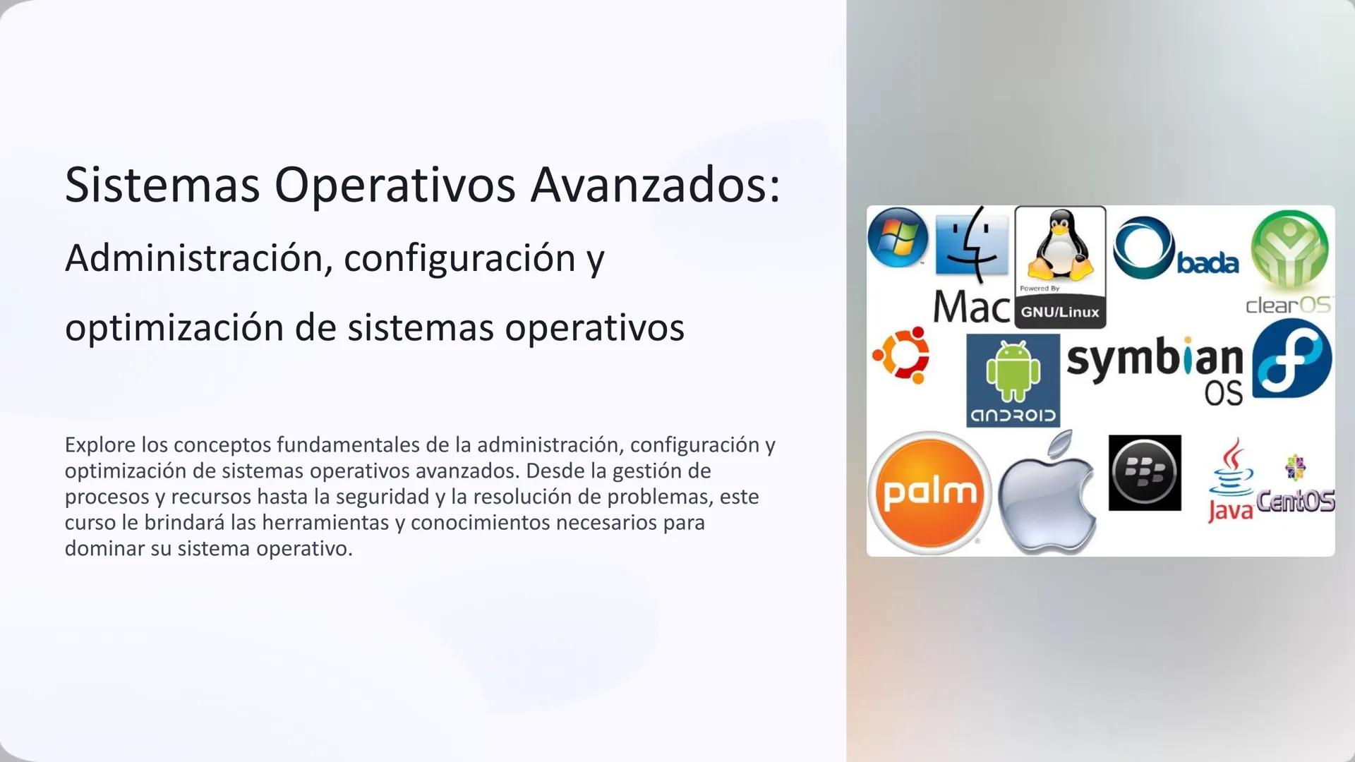 Sistemas Operativos Avanzados:
Administración, configuración y
optimización de sistemas operativos
Mac
Powered By
GNU/Linux
ANDROID
Oba
bada