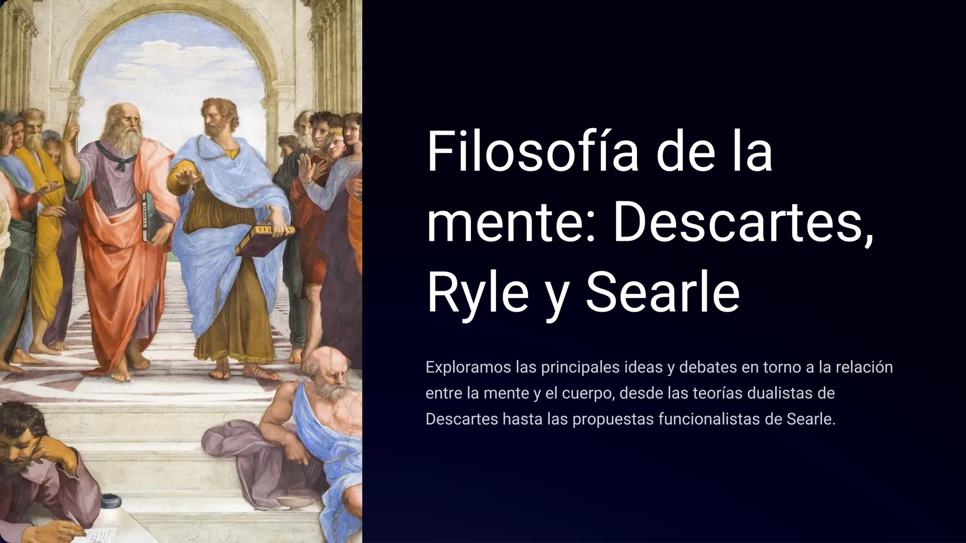 LTI
Filosofía de la
mente: Descartes,
Ryle y Searle
Exploramos las principales ideas y debates en torno a la relación
entre la mente y el cu
