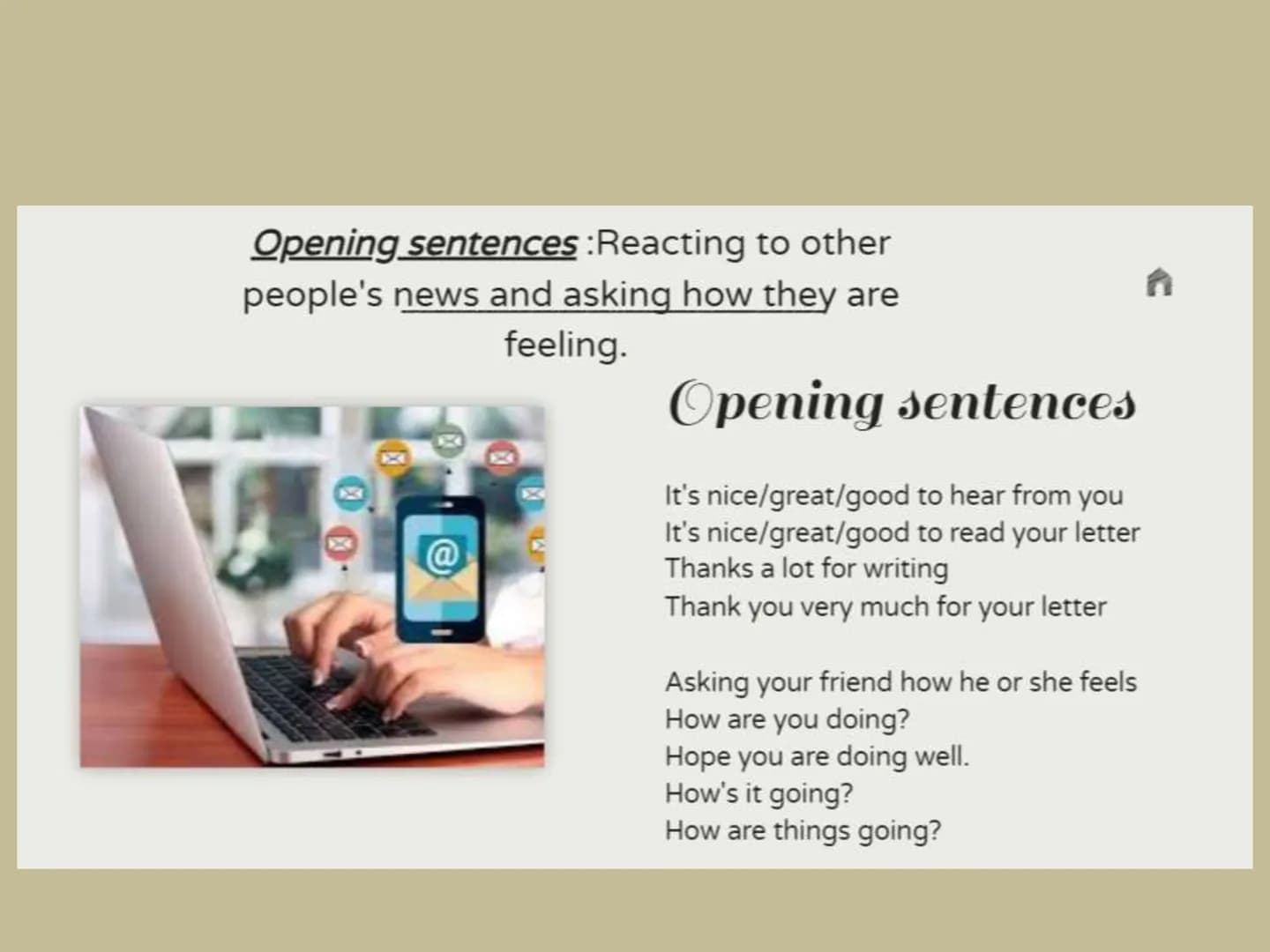How to write and
E-mail
@
By andrés Gómez Greeting
Opening p.
Main p. 1
Main p. 2
Dear John,
It's nice to hear from you, and I'm happy to
an