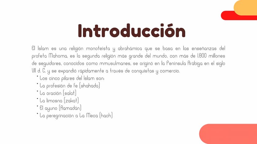 El Islam Introducción
El Islam es una religión monoteísta y abrahámica que se basa en las enseñanzas del
profeta Mahoma, es la segunda relig