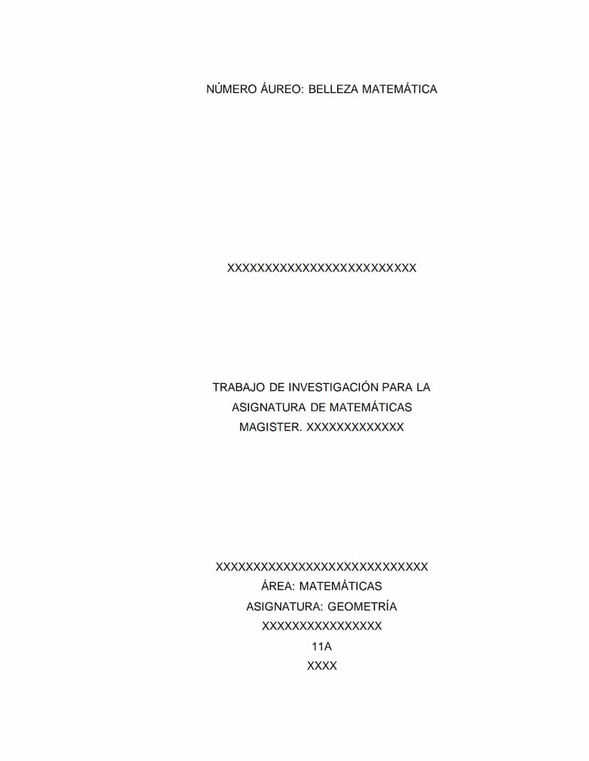 NÚMERO ÁUREO: BELLEZA MATEMÁTICA
XXXXXXXXX XXXXXXXXXXXXXXXX
ÁREA: MATEMÁTICAS
ASIGNATURA: GEOMETRÍA
XXXXXXXXXXXX
11A
XXXX
XXXX NÚMERO ÁUREO:
