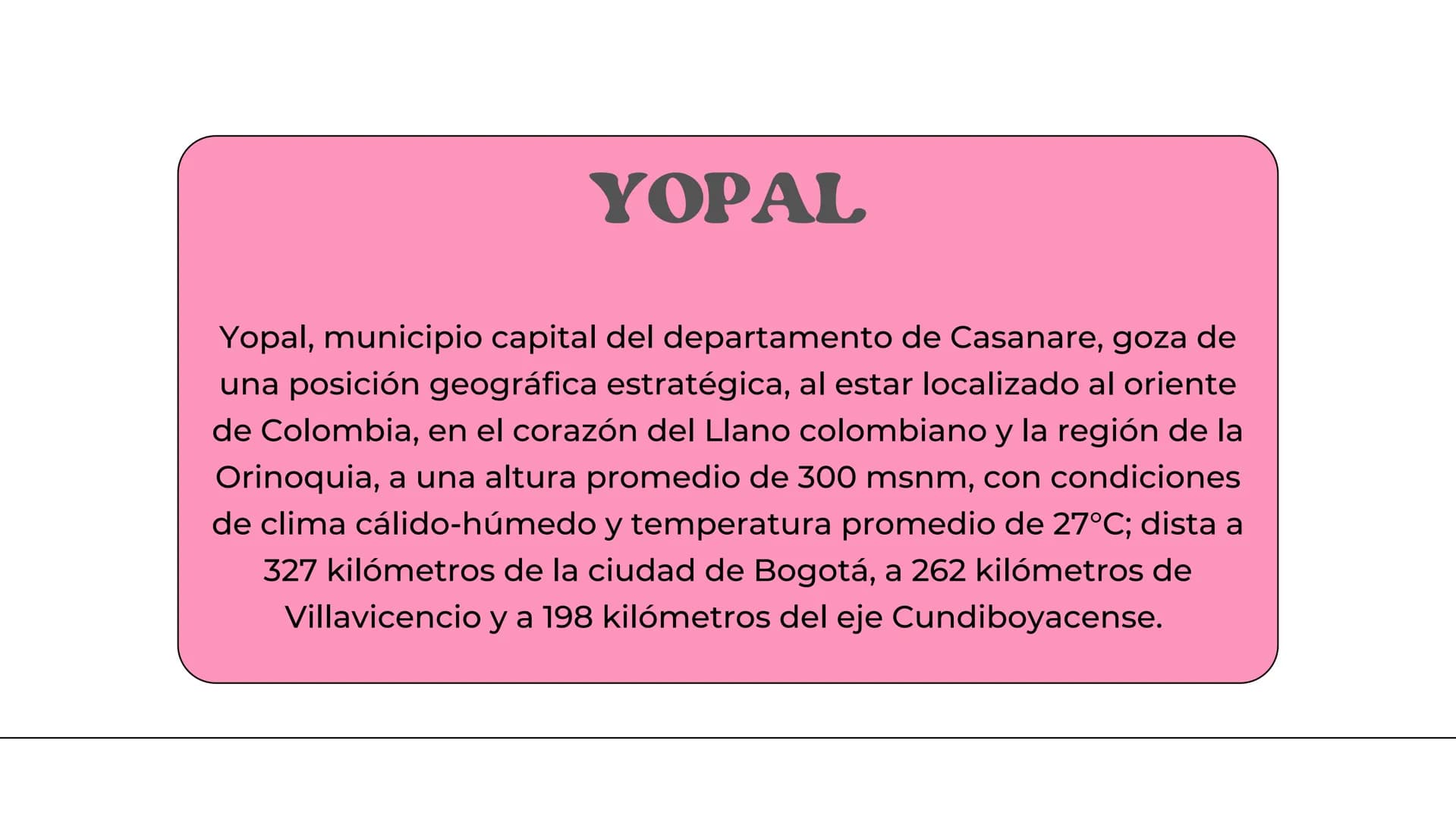 ALEJANDRA SIERRA
PLAN DE DESAROLLO
H H
)(
MUNICIPAL DE
YOPAL YOPAL
Yopal, municipio capital del departamento de Casanare, goza de
una posici
