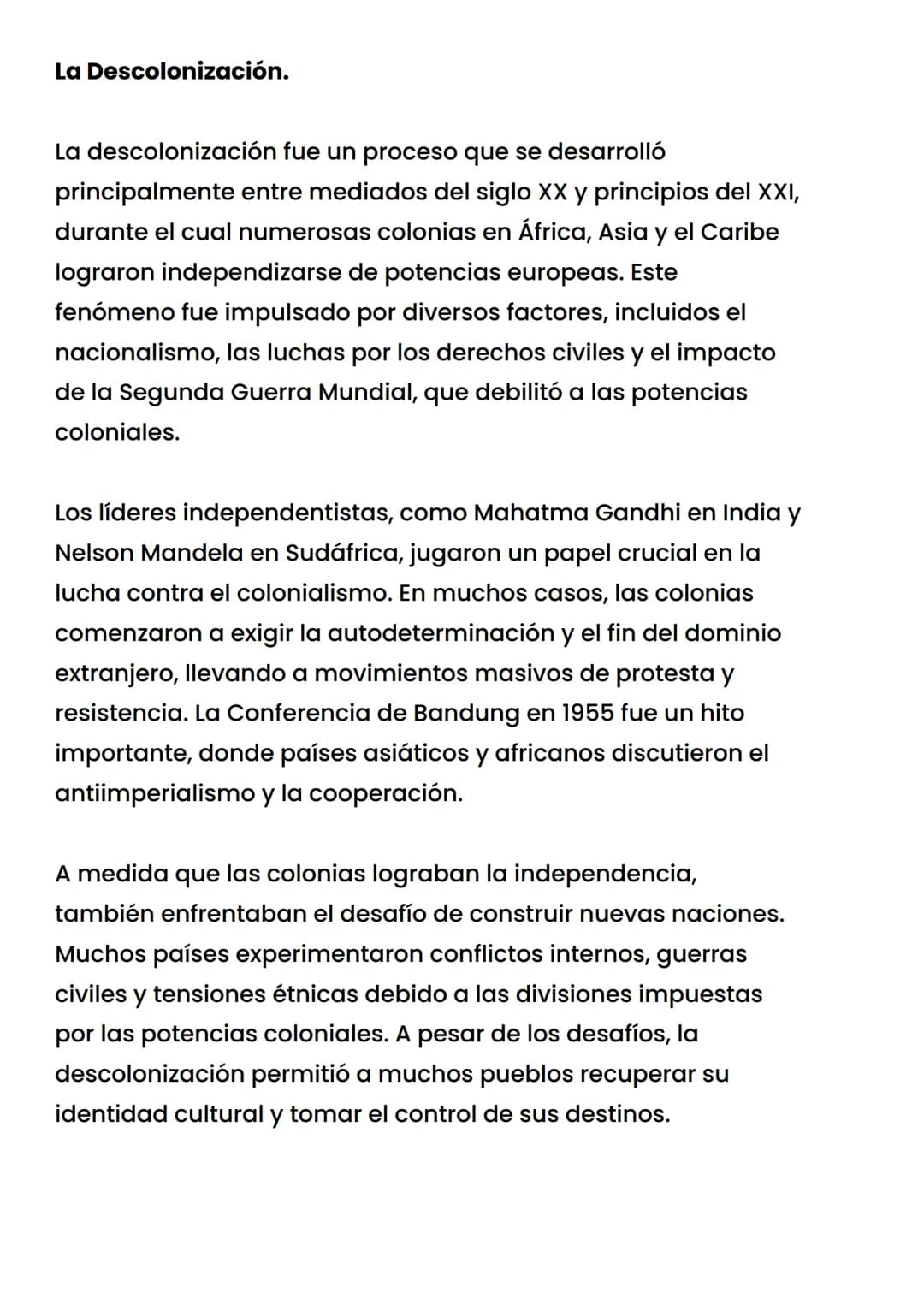 La Descolonización.
La descolonización fue un proceso que se desarrolló
principalmente entre mediados del siglo XX y principios del XXI,
dur