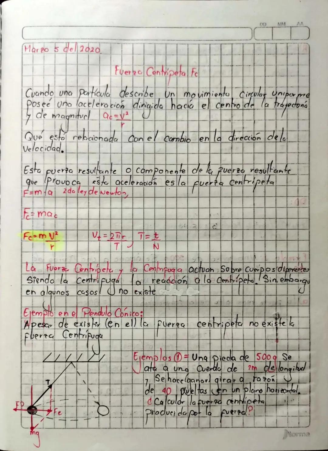 DD
MM
AA

Margo 5 del 2020

Fuerza Centripeta Fe

Cuando una partícula describe un movimiento Circular Uniper me
Poseć una laceleración diri