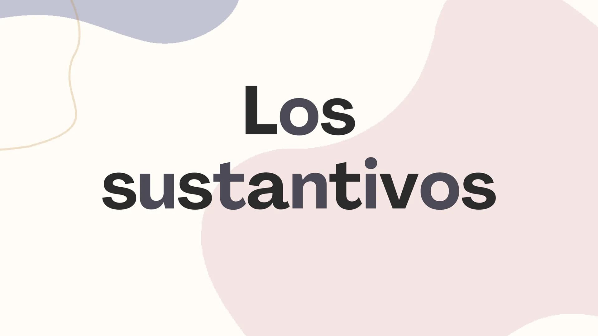 Los
sustantivos Indice
1
¿Qué es un sustantivo?
¿Cuáles son los tipos de
2
sustantivos?
3
Ejemplos ¿Qué es un
sustantivo?
•
Un sustantivo es