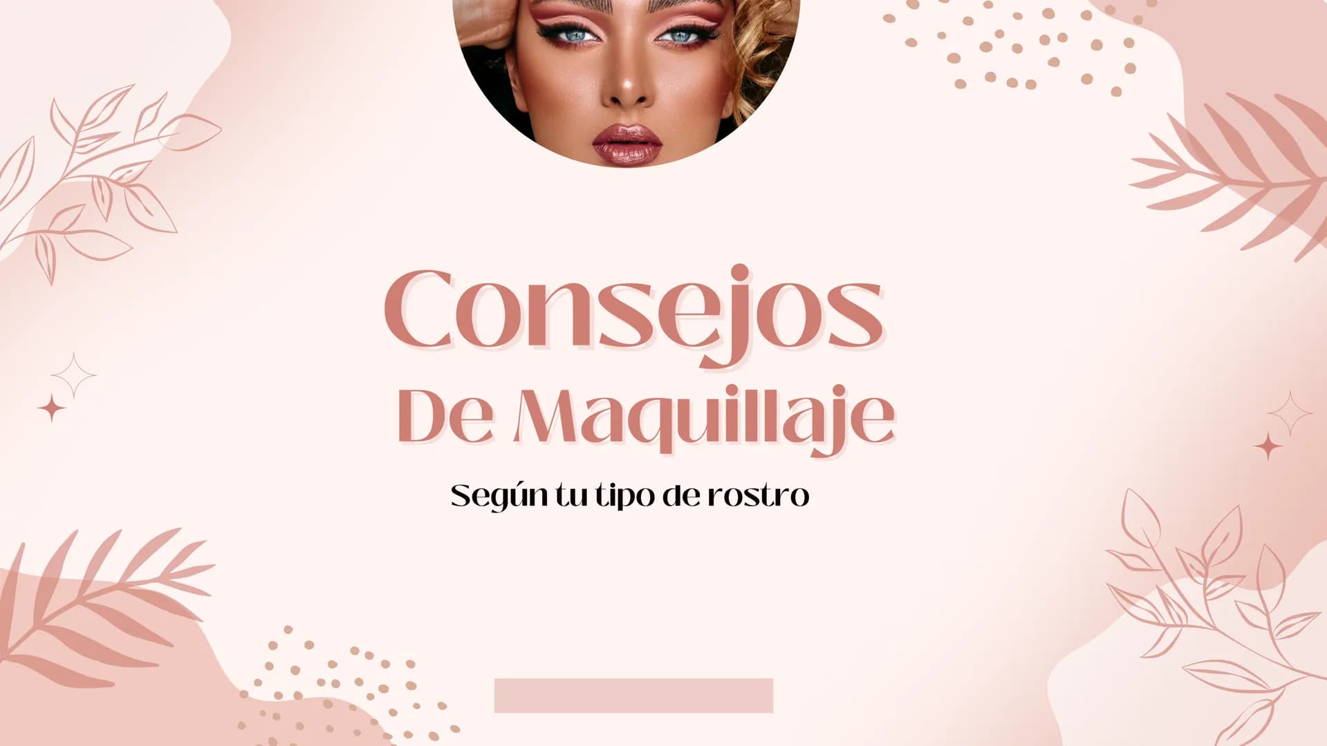 Consejos
De Maquillaje
Según tu tipo de rostro ¡Hola, soy
Olivia Wilson!
maquilladora profesional
Mi pasión es ayudarte a sentirte única con