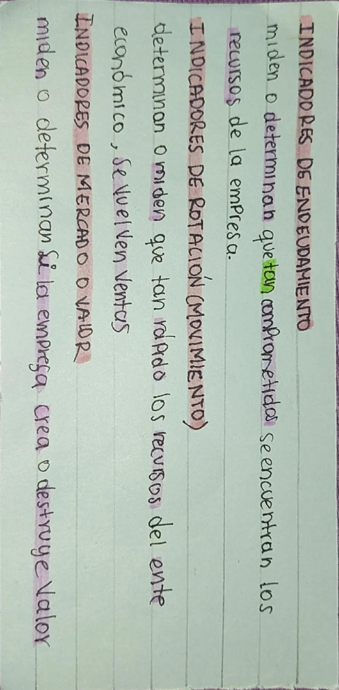 INDICADORES DE ENDEUDAMIENTO
miden o determinan que tan comprometidos se encuentran los
recursos de la empresa.
INDICADORES DE ROTACIÓN (MOV