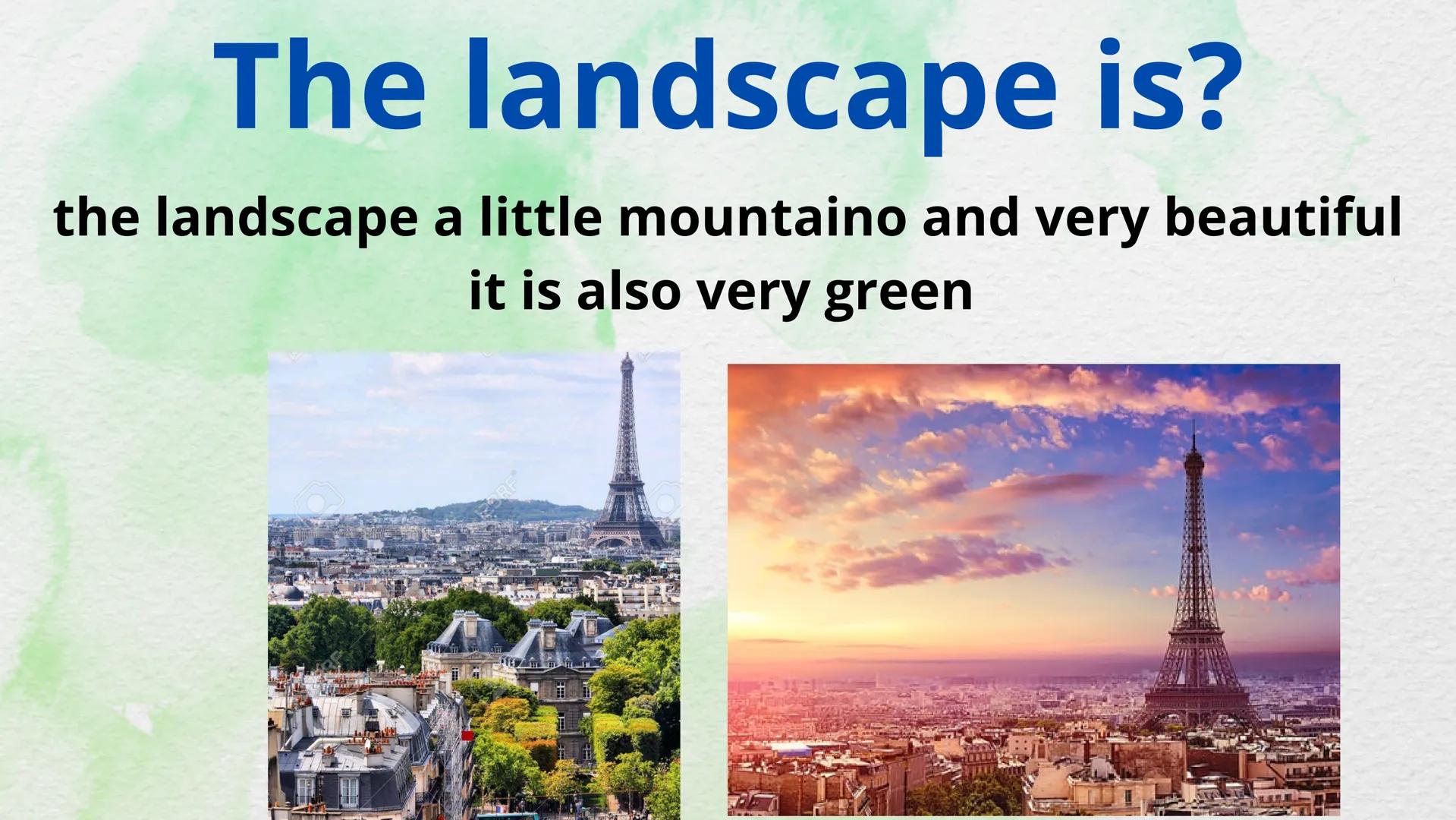 My ideal holiday
destination What is my ideal holiday
vacation destination?
The name of My favorite holiday
destinations is Paris
LEL Where 