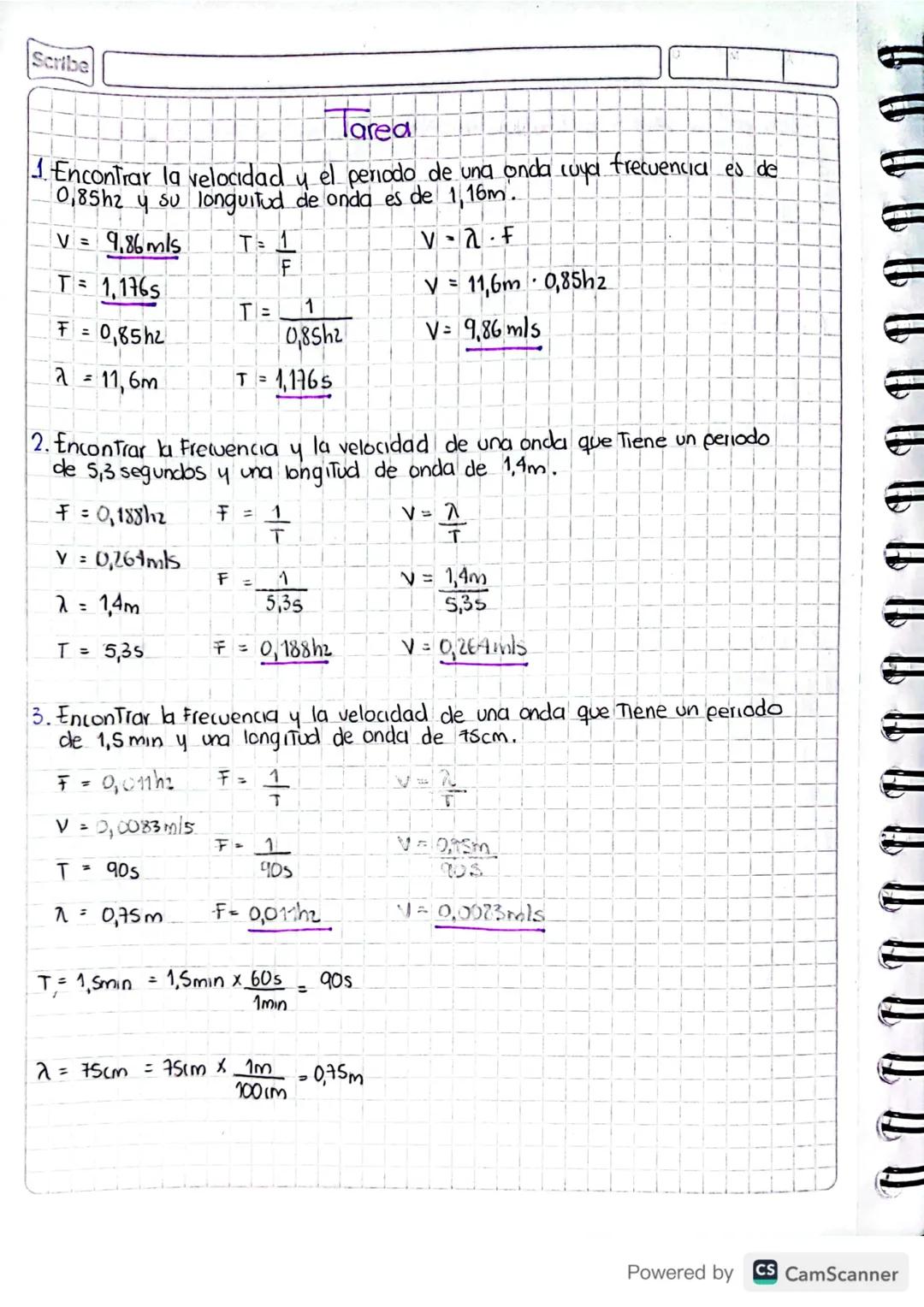 Scribe
Tarea
1. Encontrar la velocidad y el periodo de una onda cuya frecuencia es de
0,85h2 y su longuitud de onda es de 1,16m.
V = 9.86mls