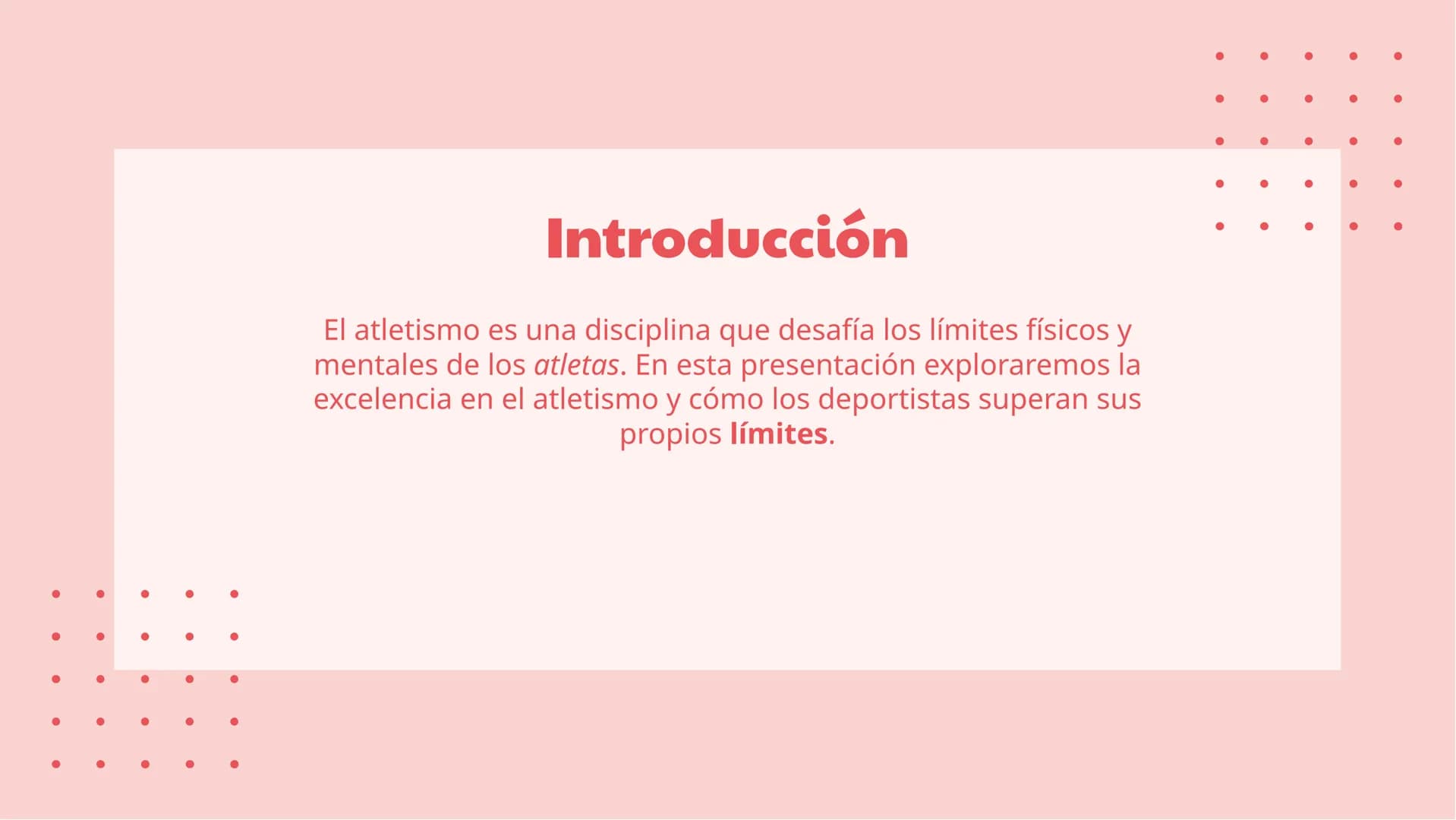 Excelencia en el
Atletismo: Desafiando
los Límites Introducción
El atletismo es una disciplina que desafía los límites físicos y
mentales de