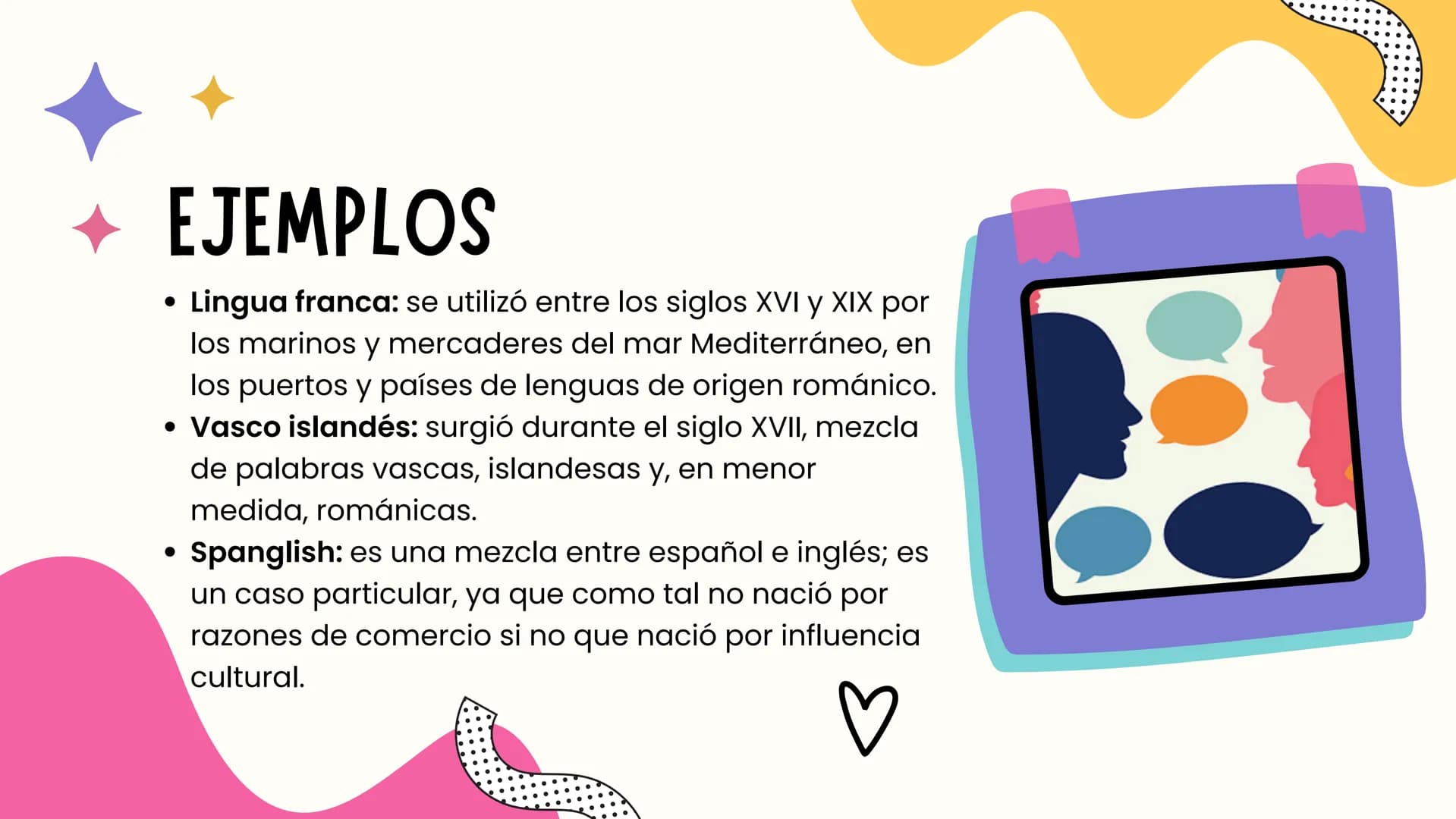 LENGUAS PIDGIN
Y PIDGINIZACIÓN S
•
Lenguas pidgin
• Definición.
• Usos y utilidad.
⚫ Características.
• Historia y origen.
Ejemplos.
ÍNDICE
