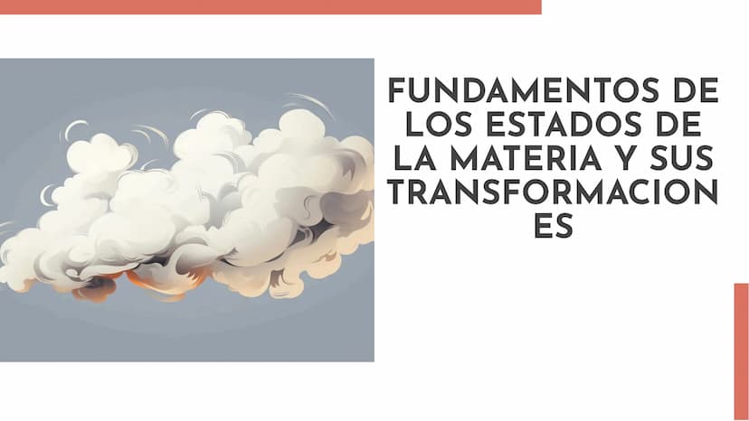FUNDAMENTOS DE
LOS ESTADOS DE
LA MATERIA Y SUS
TRANSFORMACION
ES INTRODUCCIÓN
En esta presentación se abordarán los
fundamentos de los estad